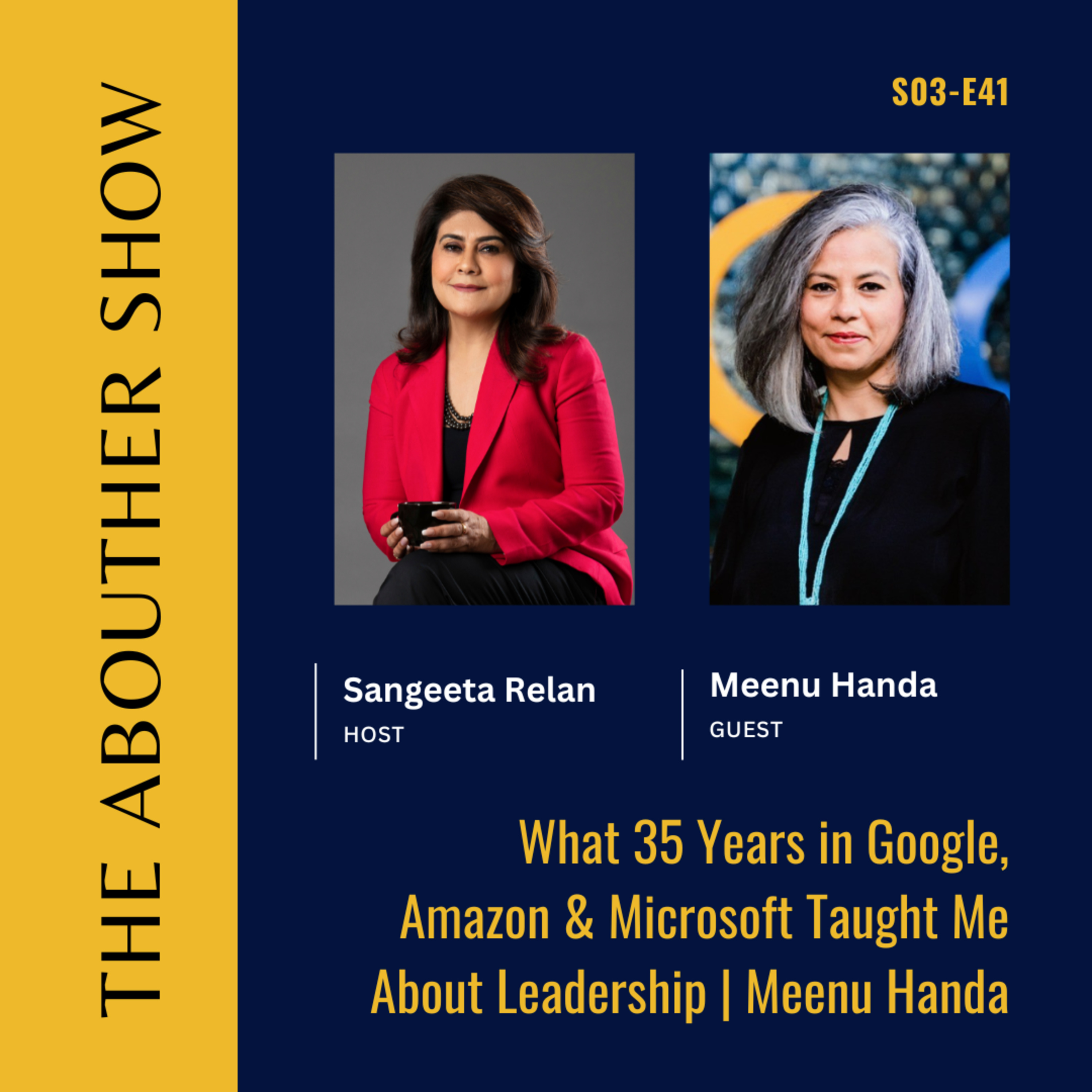 S3E145: What 35 Years in Google, Amazon & Microsoft Taught Me About Leadership | Meenu Handa
