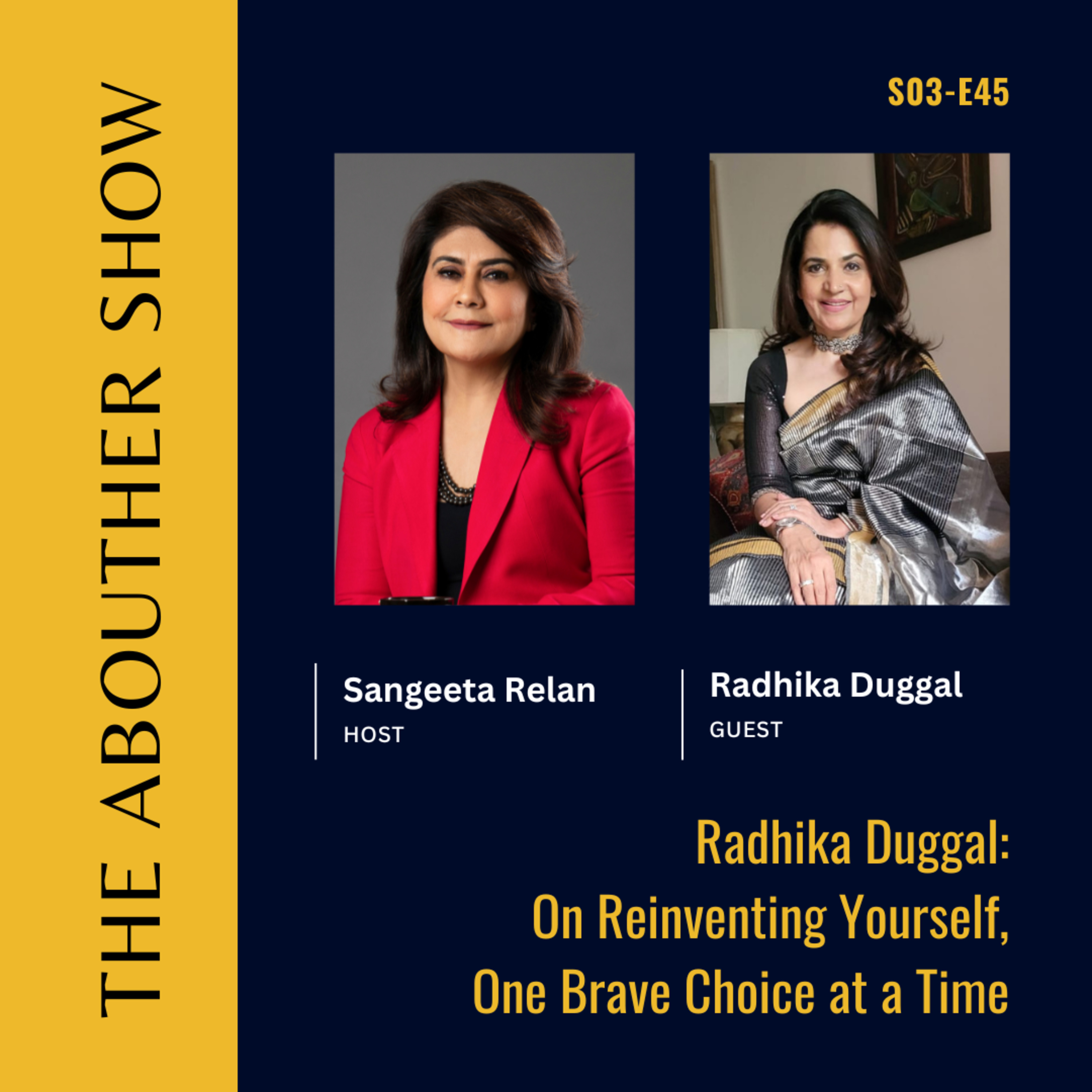 S3E149: Radhika Duggal: On Reinventing Yourself, One Brave Choice at a Time