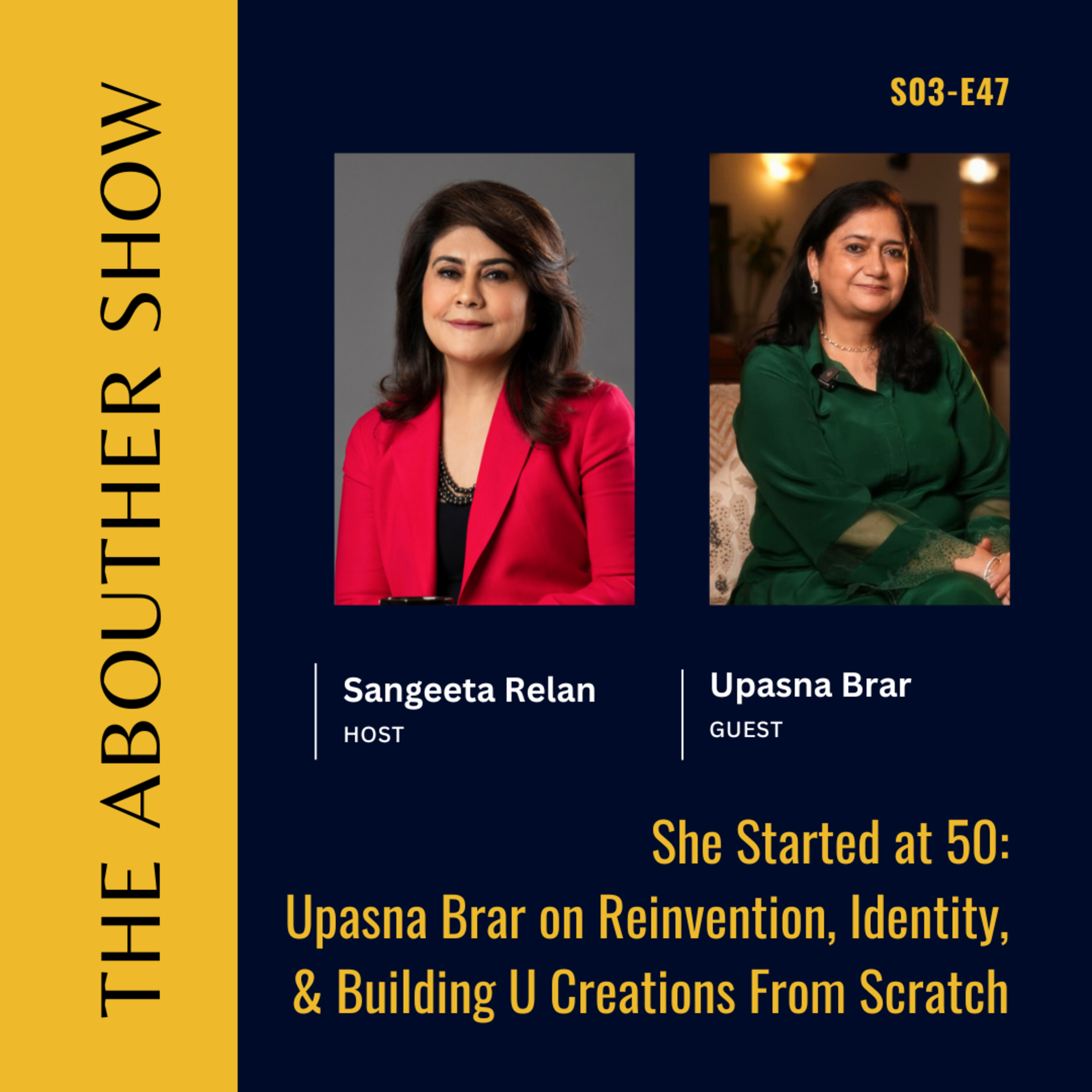 S3E151: She Started at 50: Upasna Brar on Reinvention, Identity, and Building U Creations From Scratch