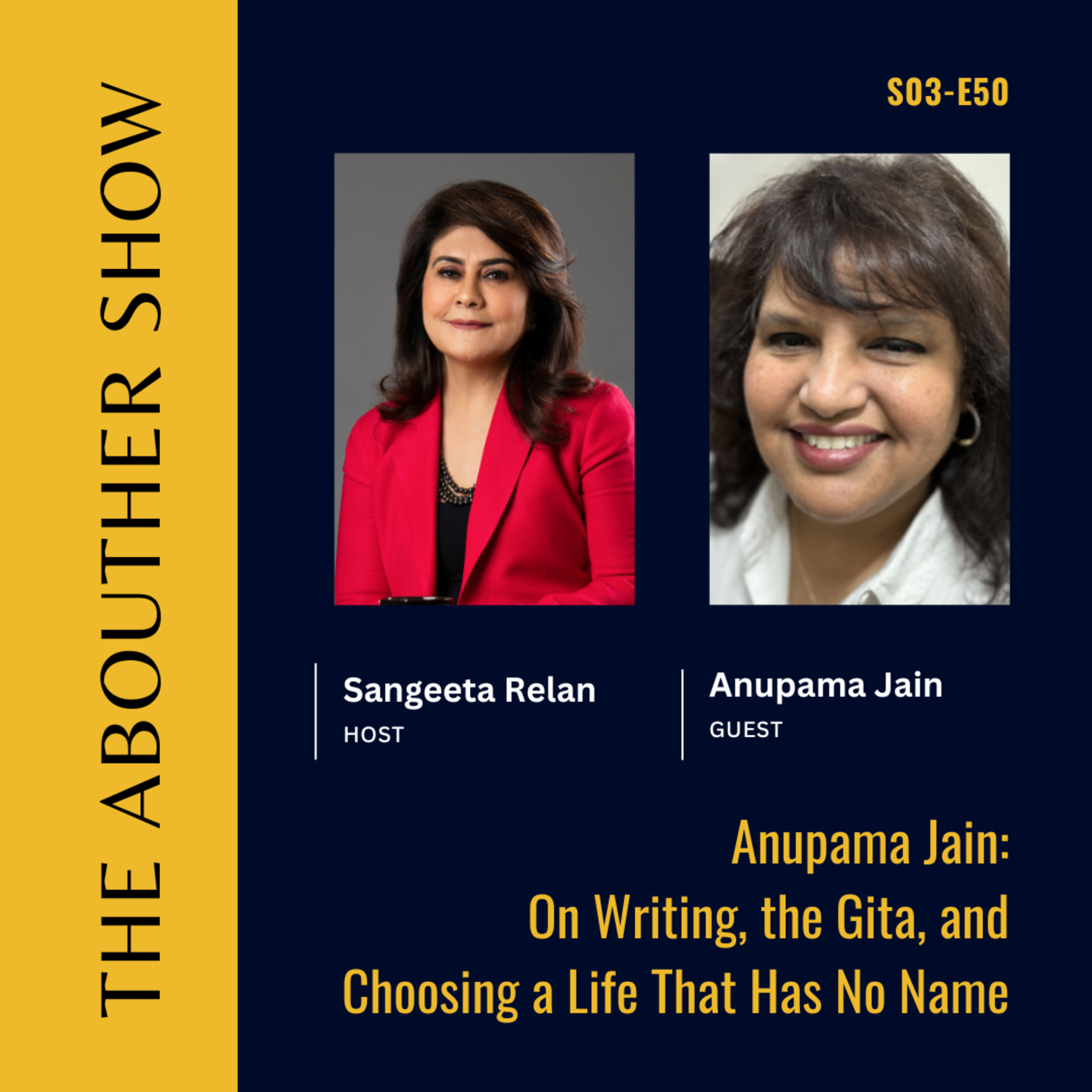 S3E154: Anupama Jain: On Writing, the Gita, and Choosing a Life That Has No Name