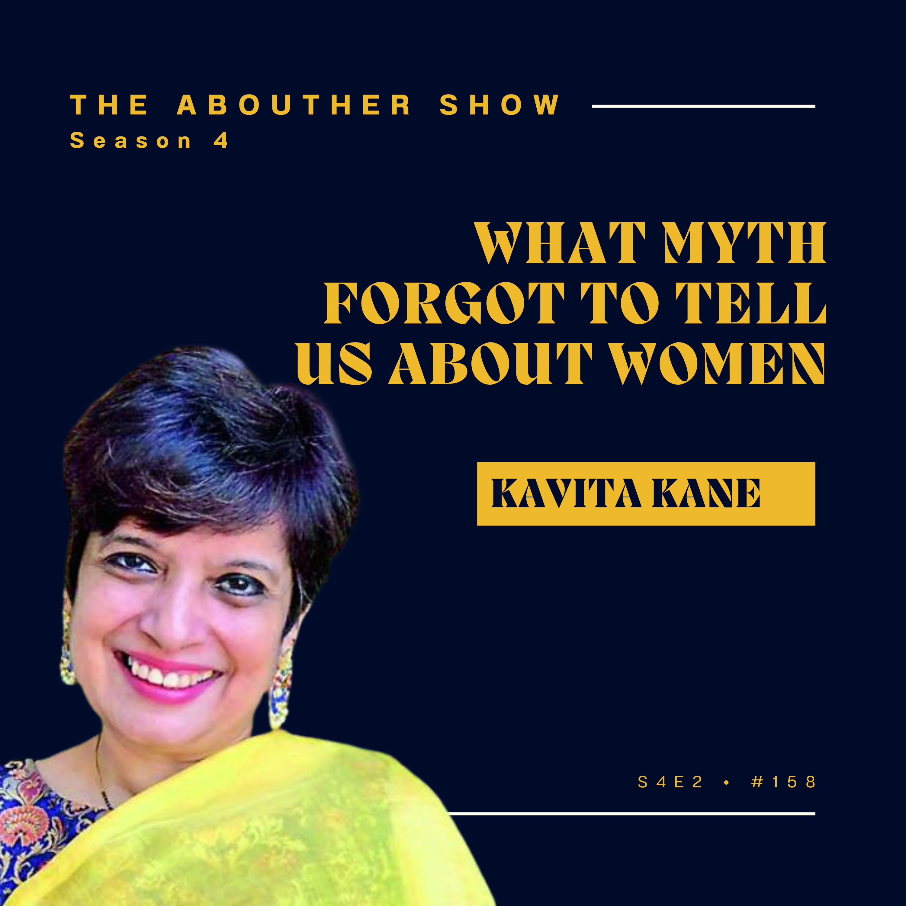 S4E158: Kavita Kane: What Myth Forgot to Tell Us About Women