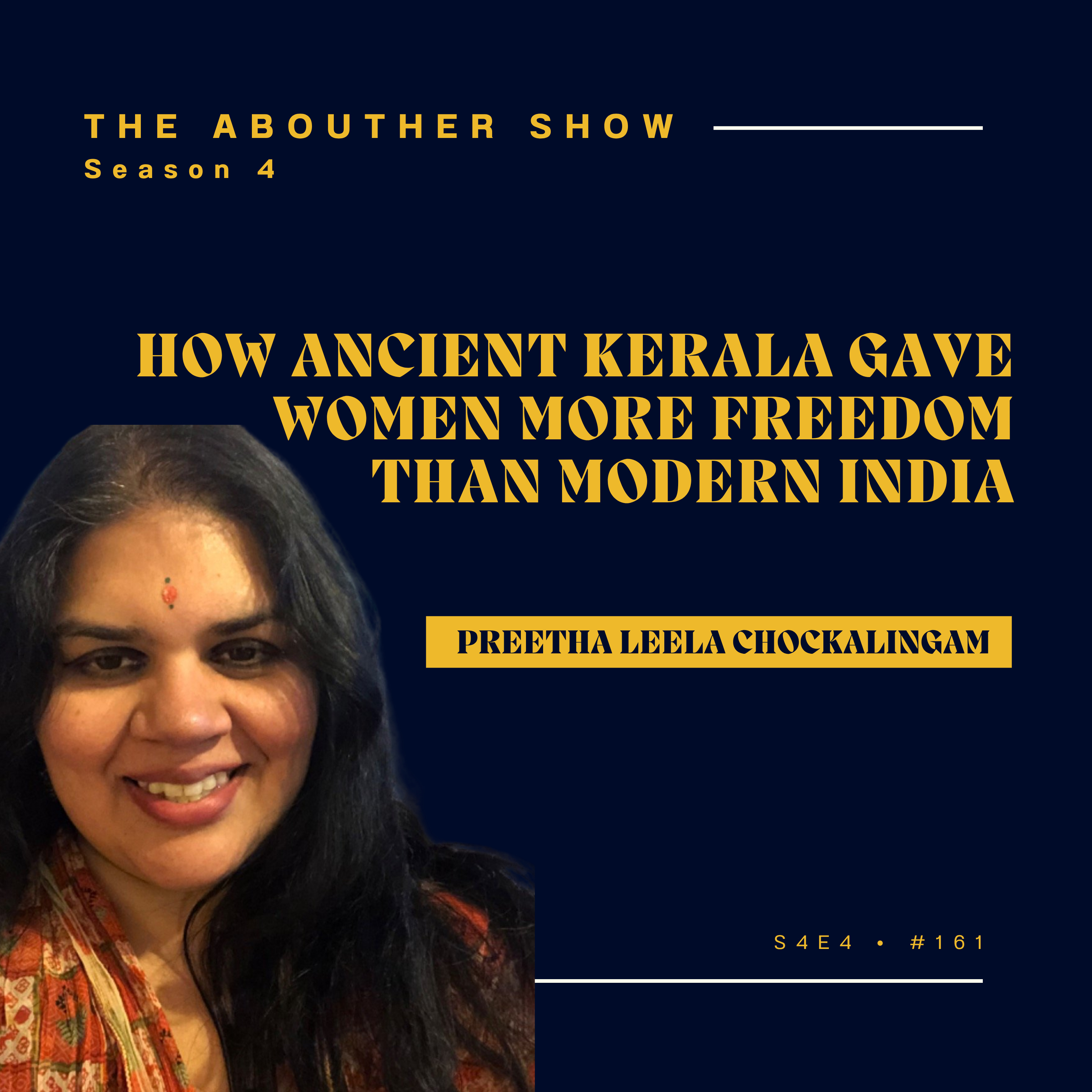 S4E161: How Ancient Kerala Gave Women More Freedom Than Modern India | Preetha Leela Chockalingam