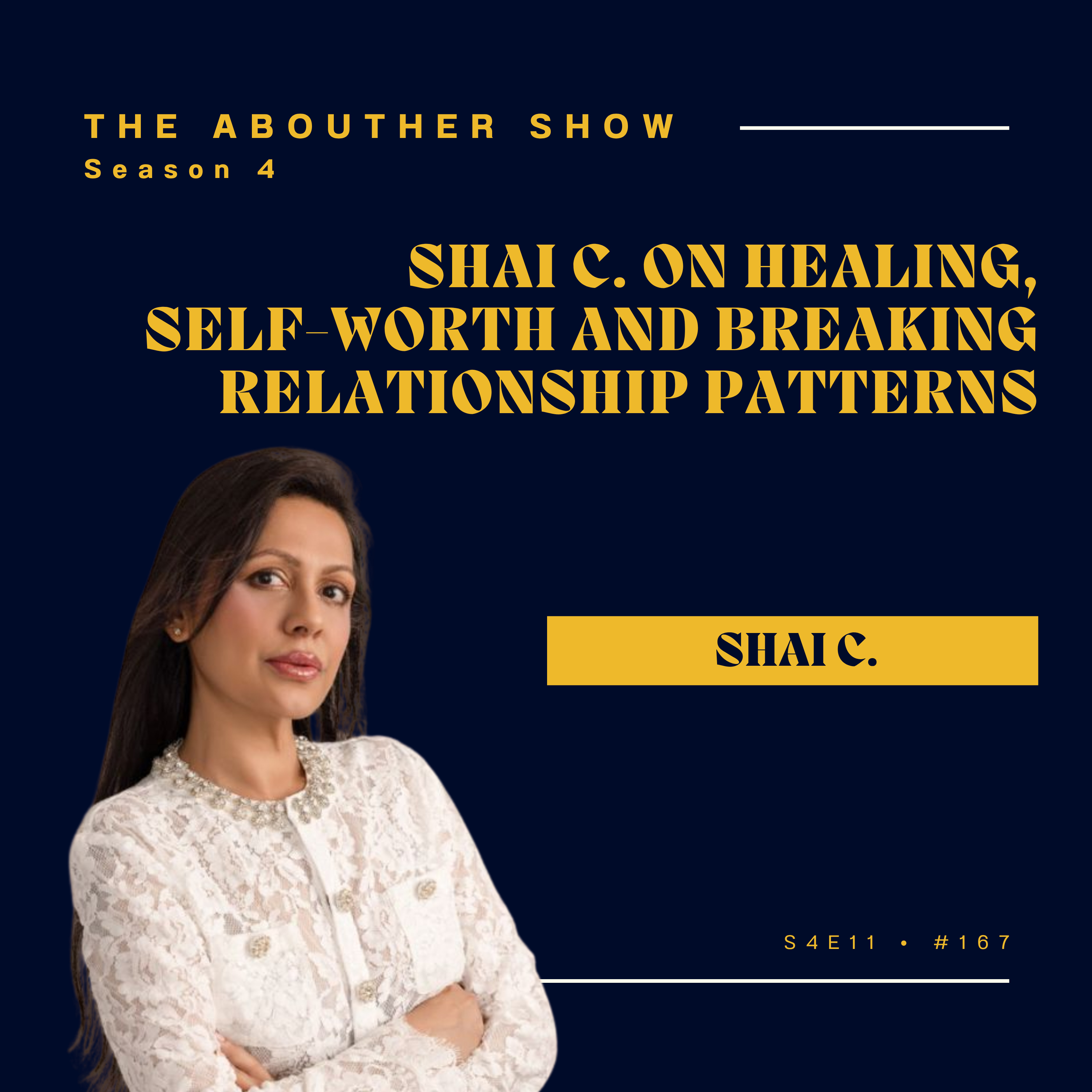 S4E167: Shai C. on Healing, Self-Worth and Breaking Relationship Patterns | The AboutHer Show