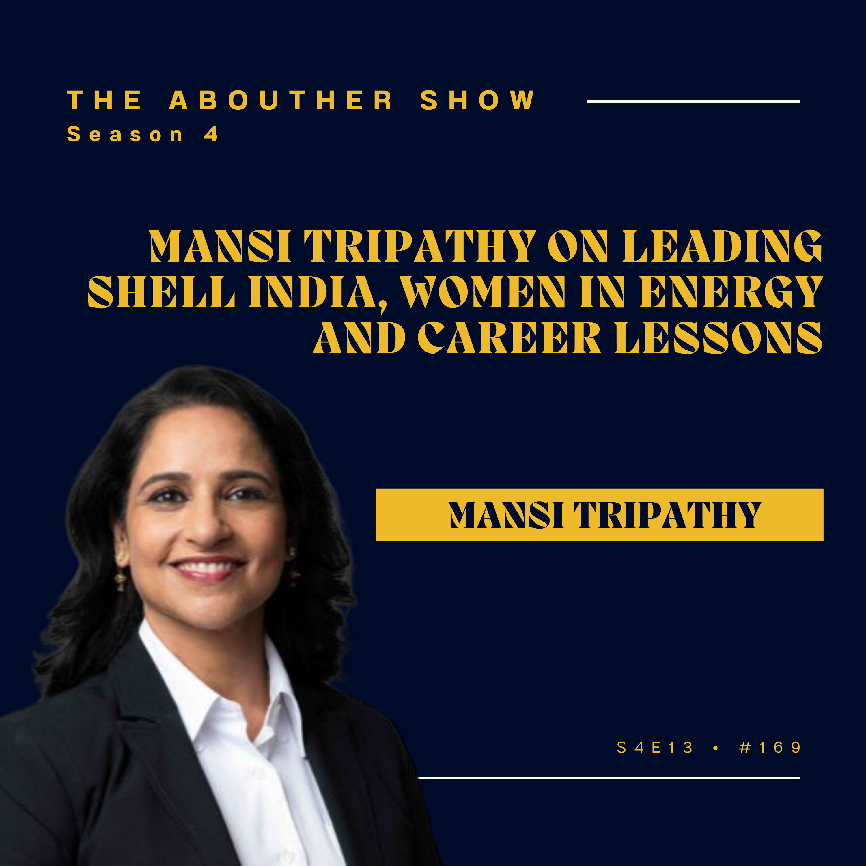 S4E169: Mansi Madan Tripathy on Leading Shell India, Women in Energy and Career Lessons | The AboutHer Show