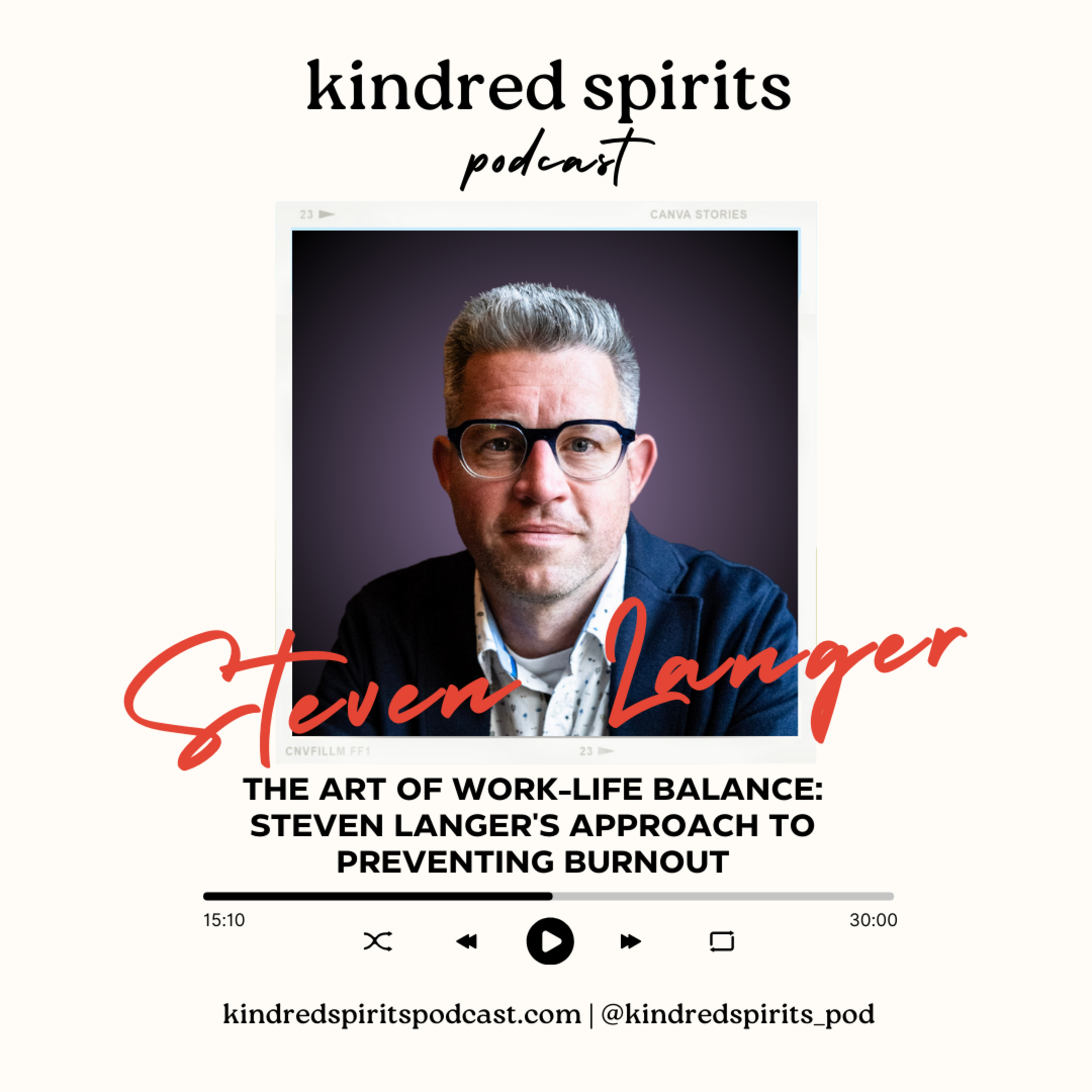 The Art of Work-Life Coherence: Steven Langer's Approach to Preventing Burnout | Episode 34 episode artwork