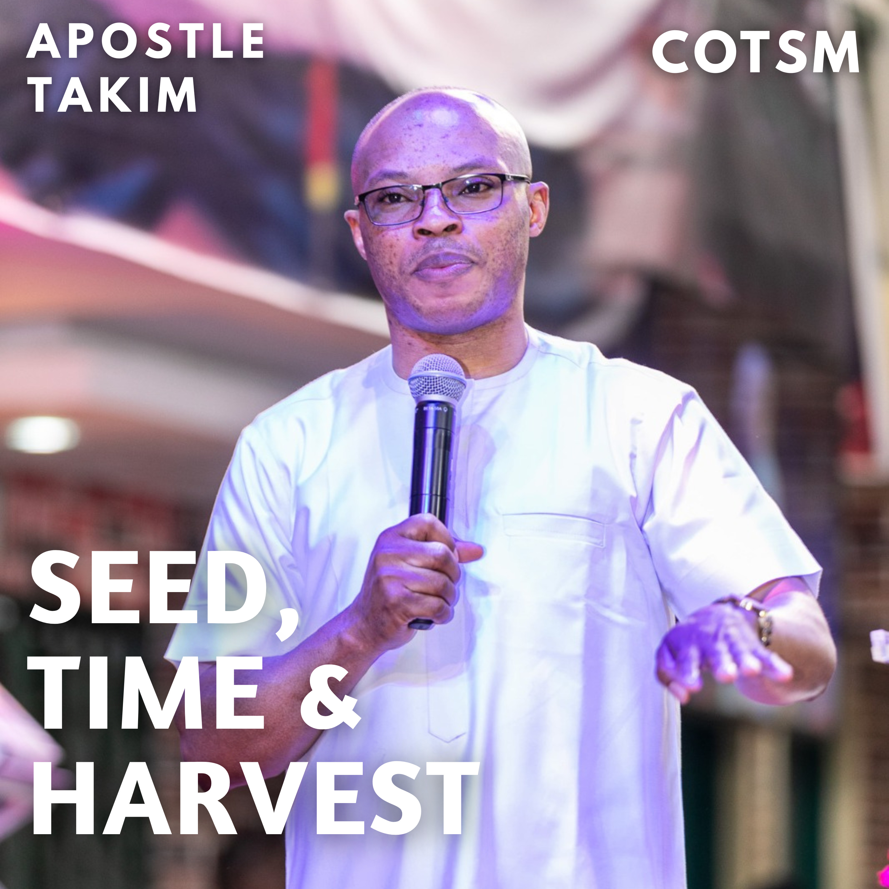 Seed, Time & Harvest - How To Shape Your Future - Apostle Takim