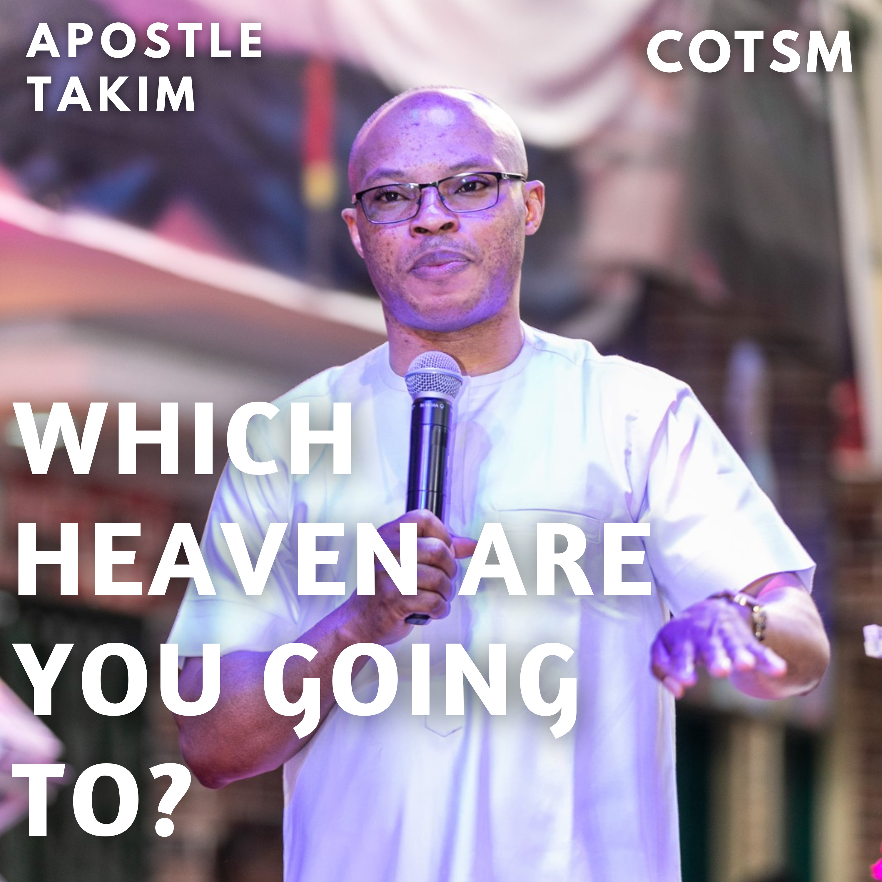 Which Heaven Are You Going To? - Apostle Takim
