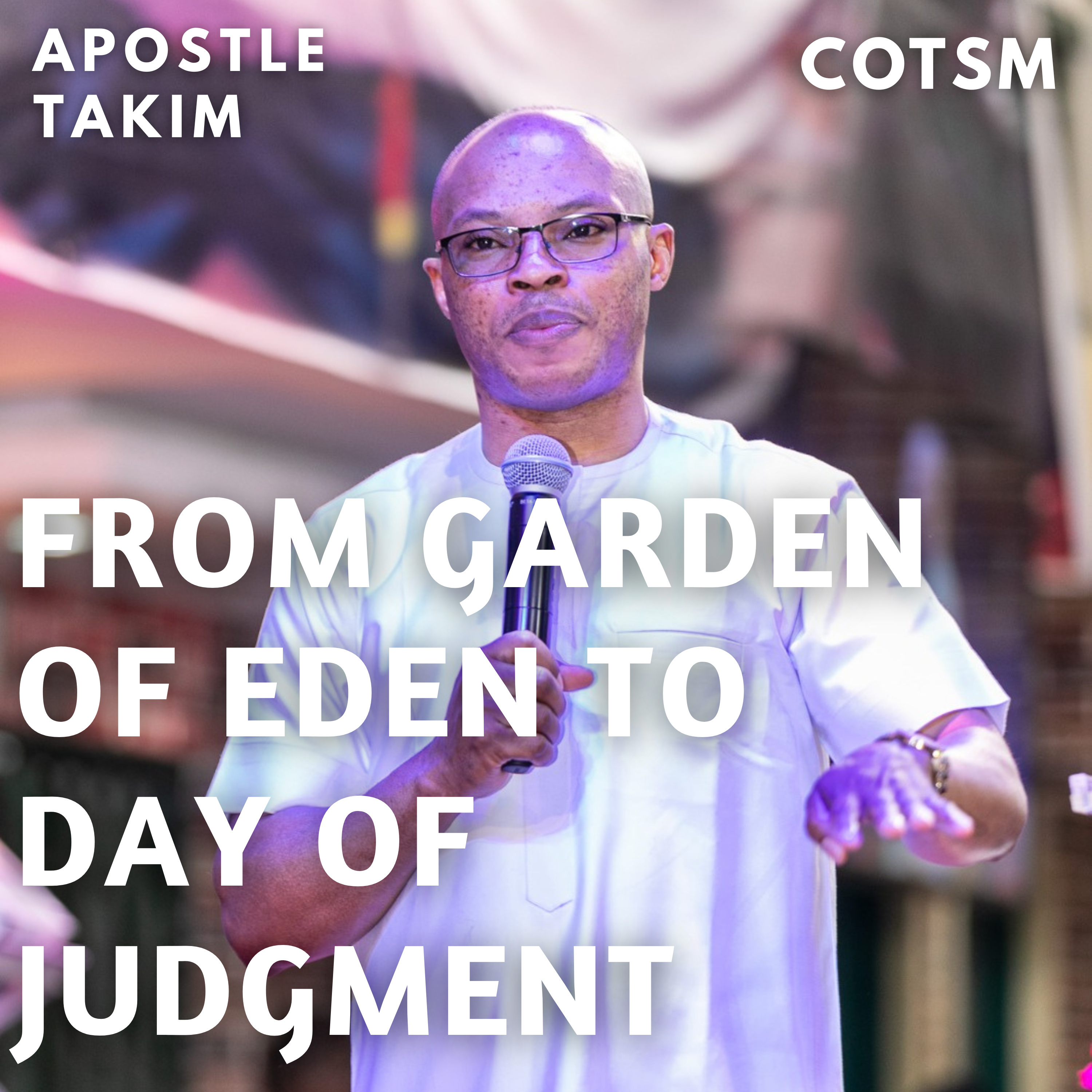 The Fall Of Man & God's Redemption Plan - Apostle Takim