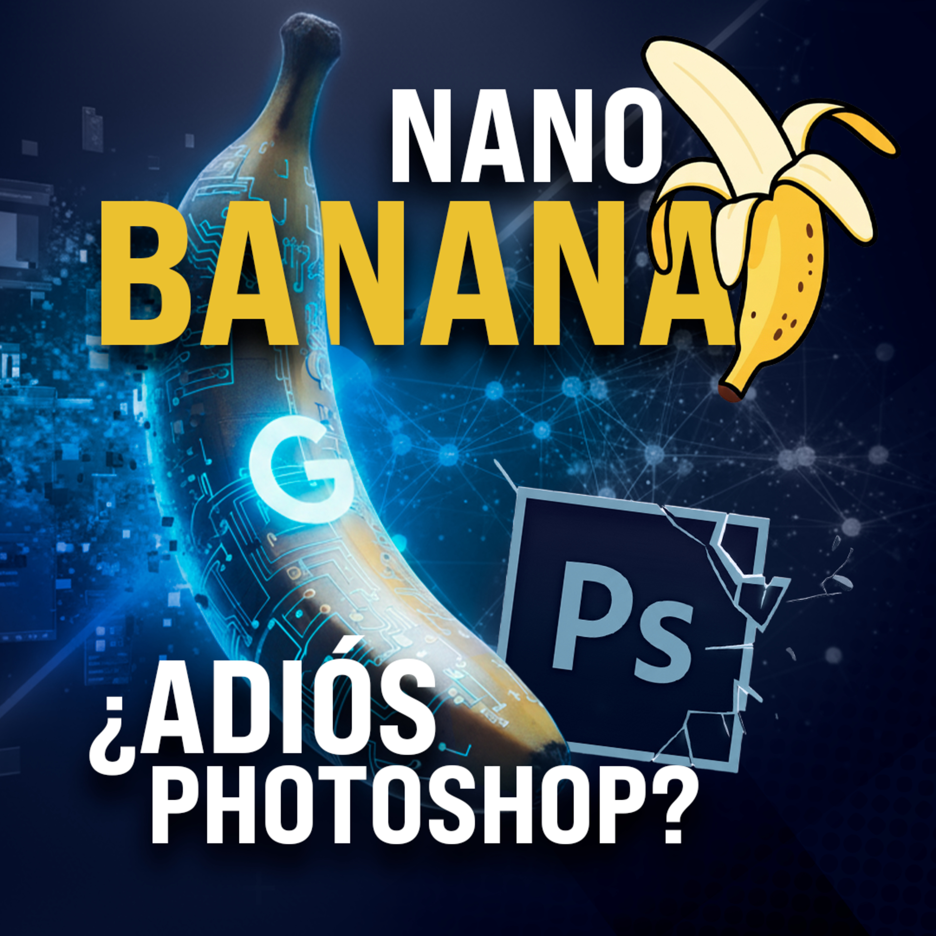 #129 NanoBanana 🍌 la revolución del modelo de imágenes de Google