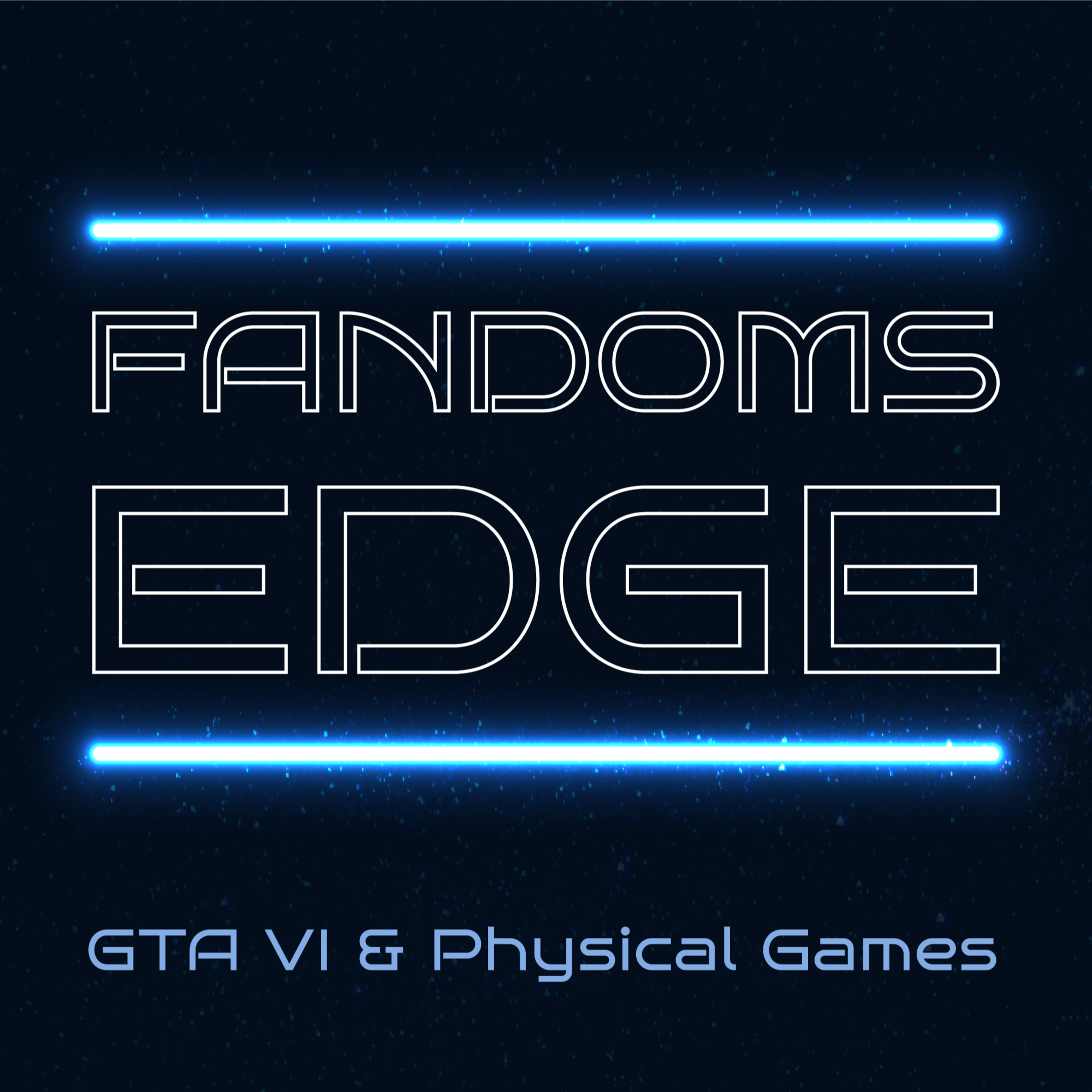 GTA VI Pre-Orders & The Future of Physical Games | Fandoms Edge Podcast #22 episode artwork
