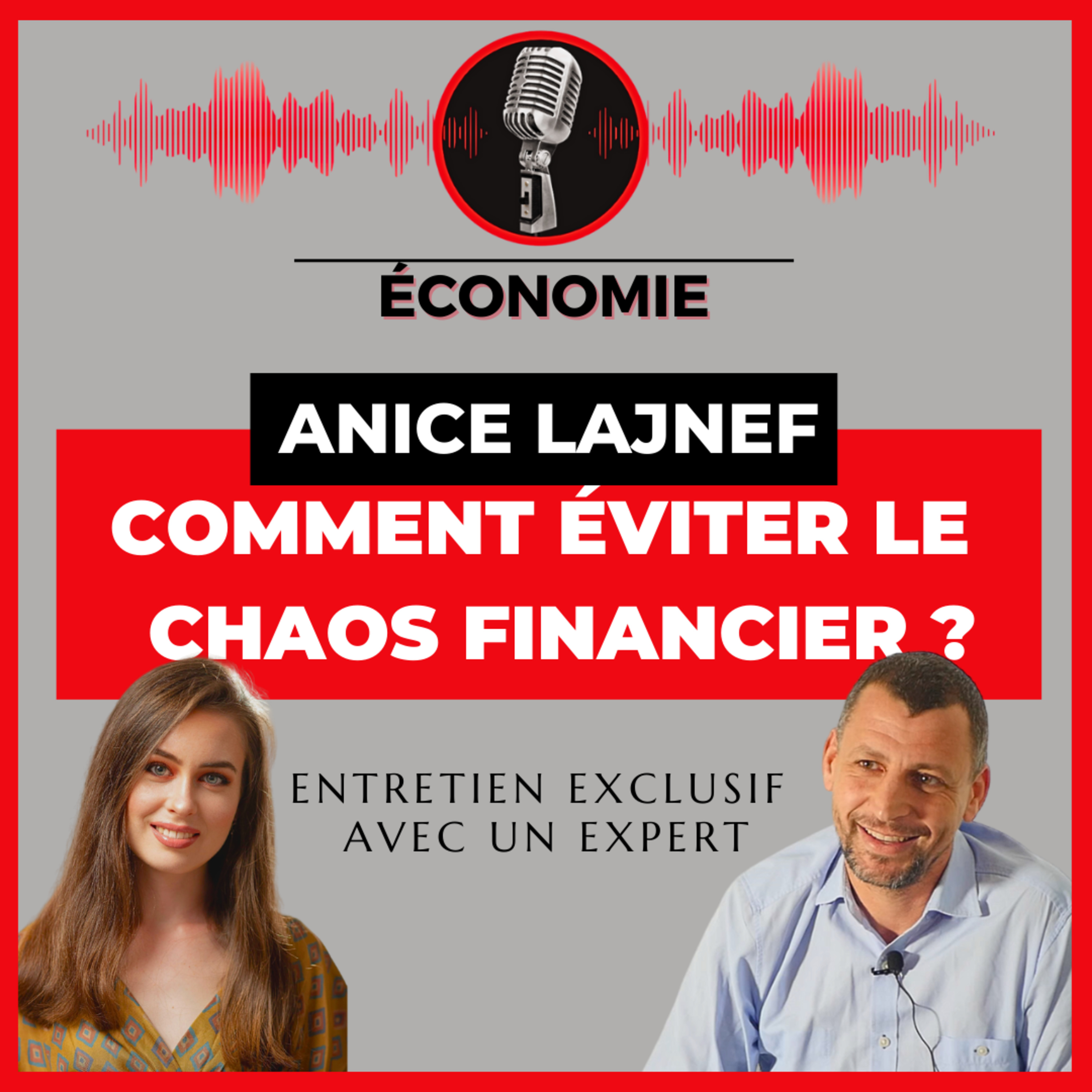 PDV#7 - ANICE LAJNEF : COMMENT ÉVITER LE CHAOS FINANCIER ?