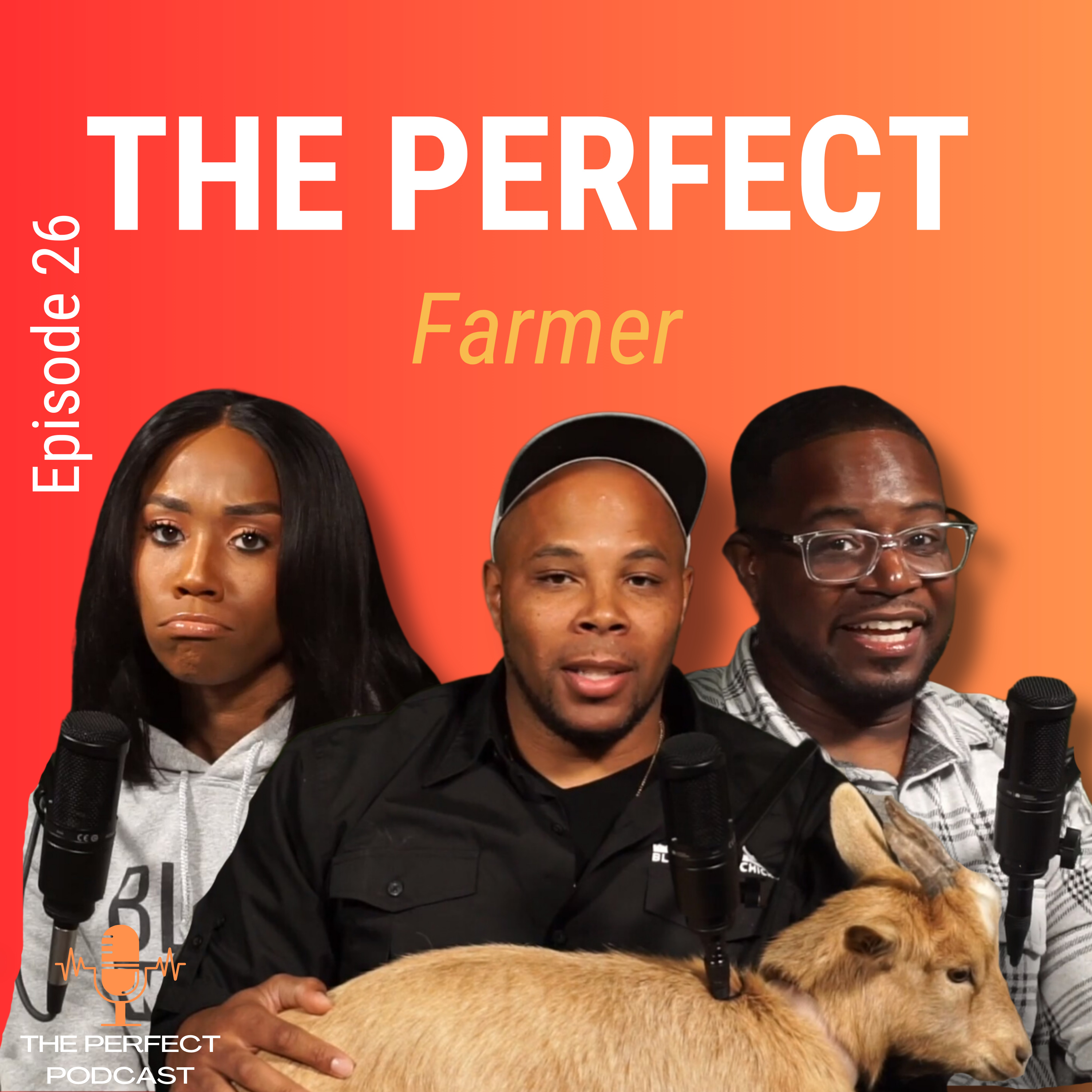 The Perfect Podcast Ep. 26- The Perfect Farmer