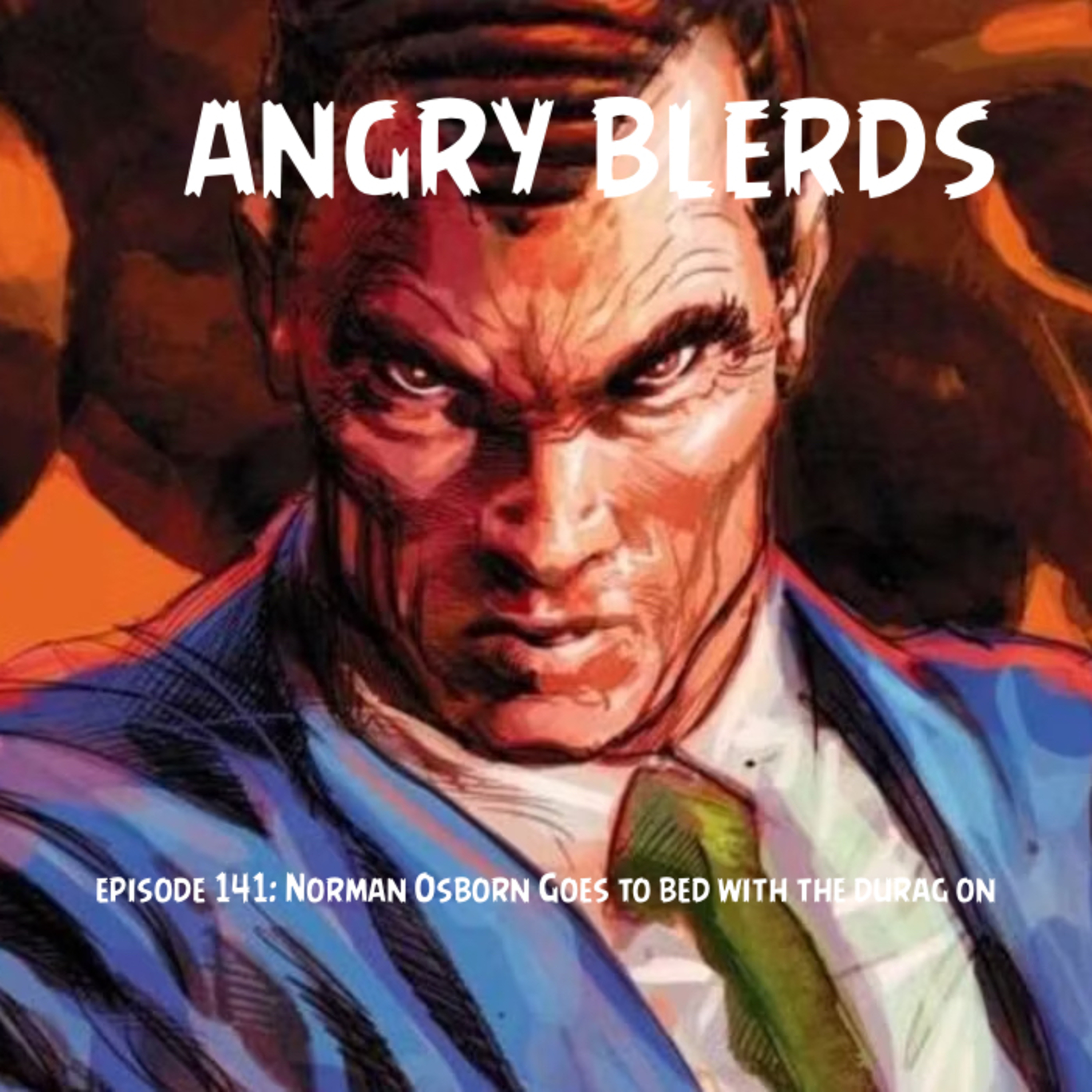 Episode 141: Norman Osborn going to Bed with the Durag On episode artwork