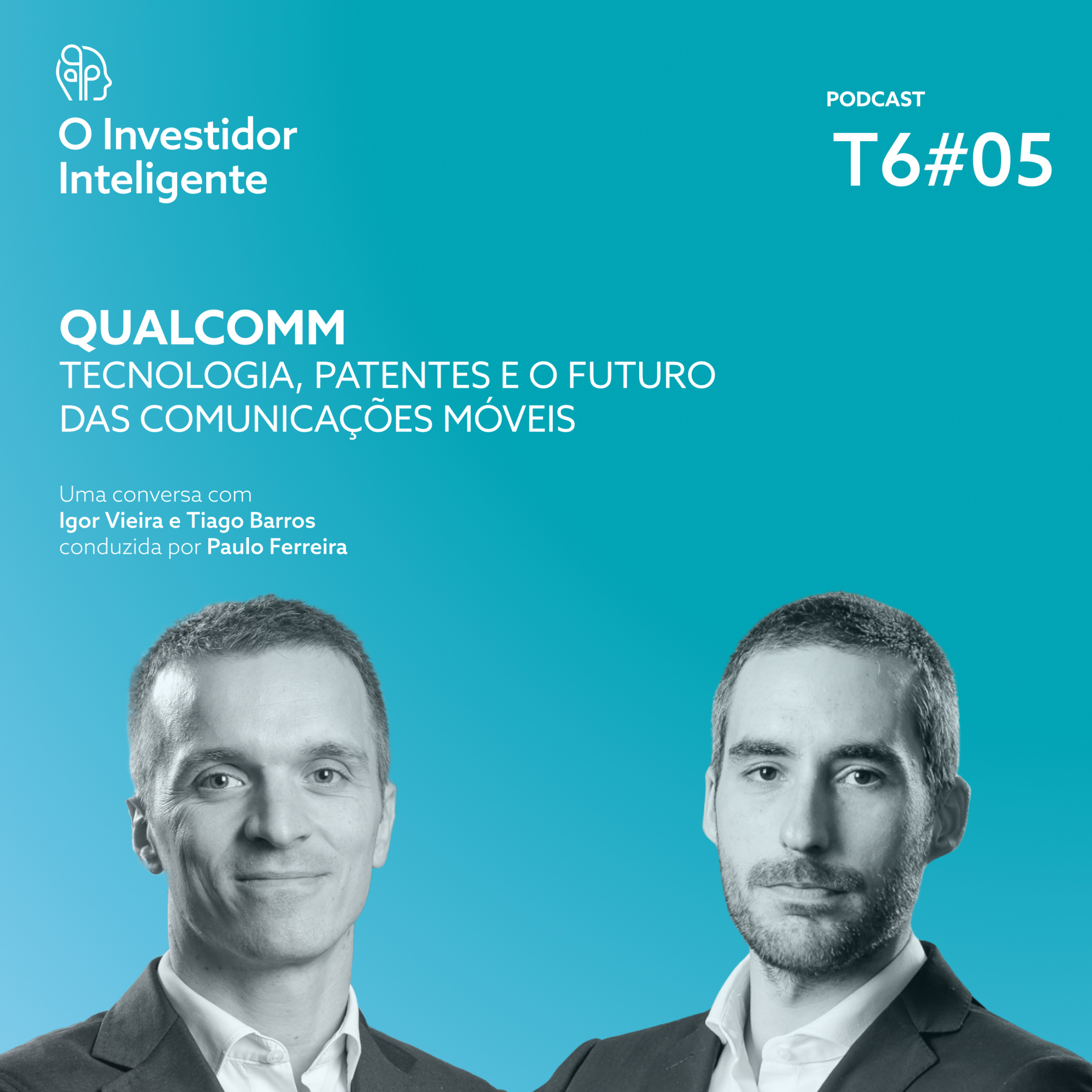 T6#05. Qualcomm: Tecnologia, Patentes e o Futuro das Comunicações Móveis