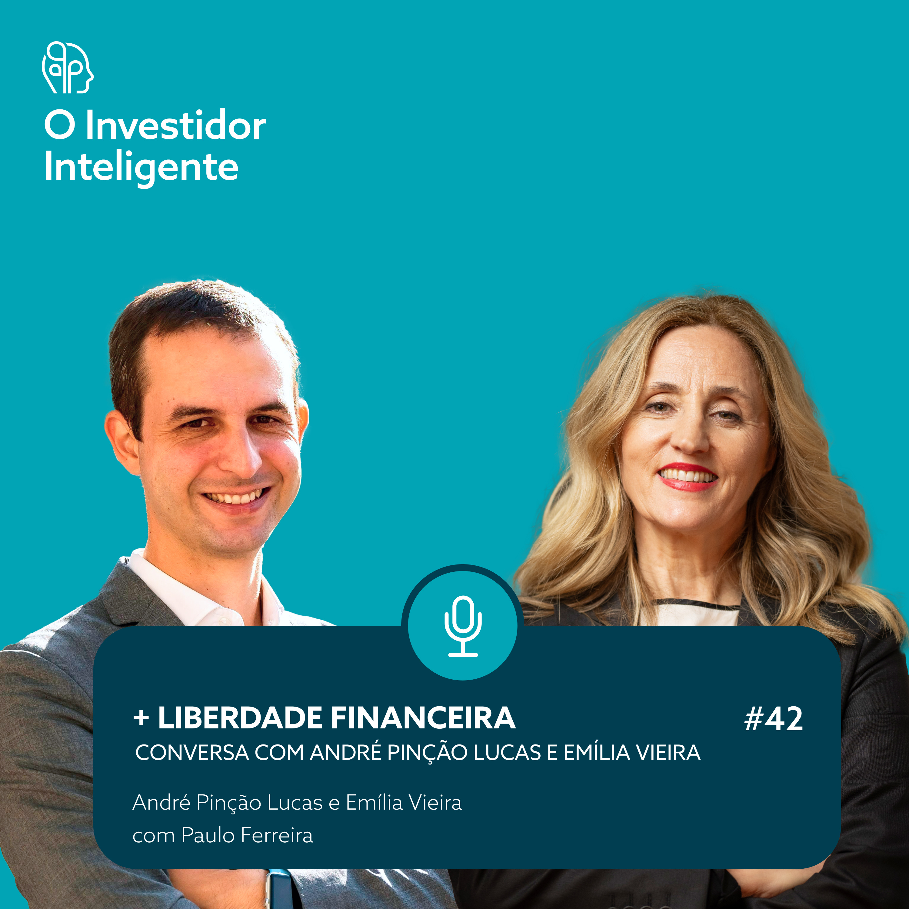 #42. + Liberdade Financeira: Conversa com André Pinção Lucas e Emília Vieira