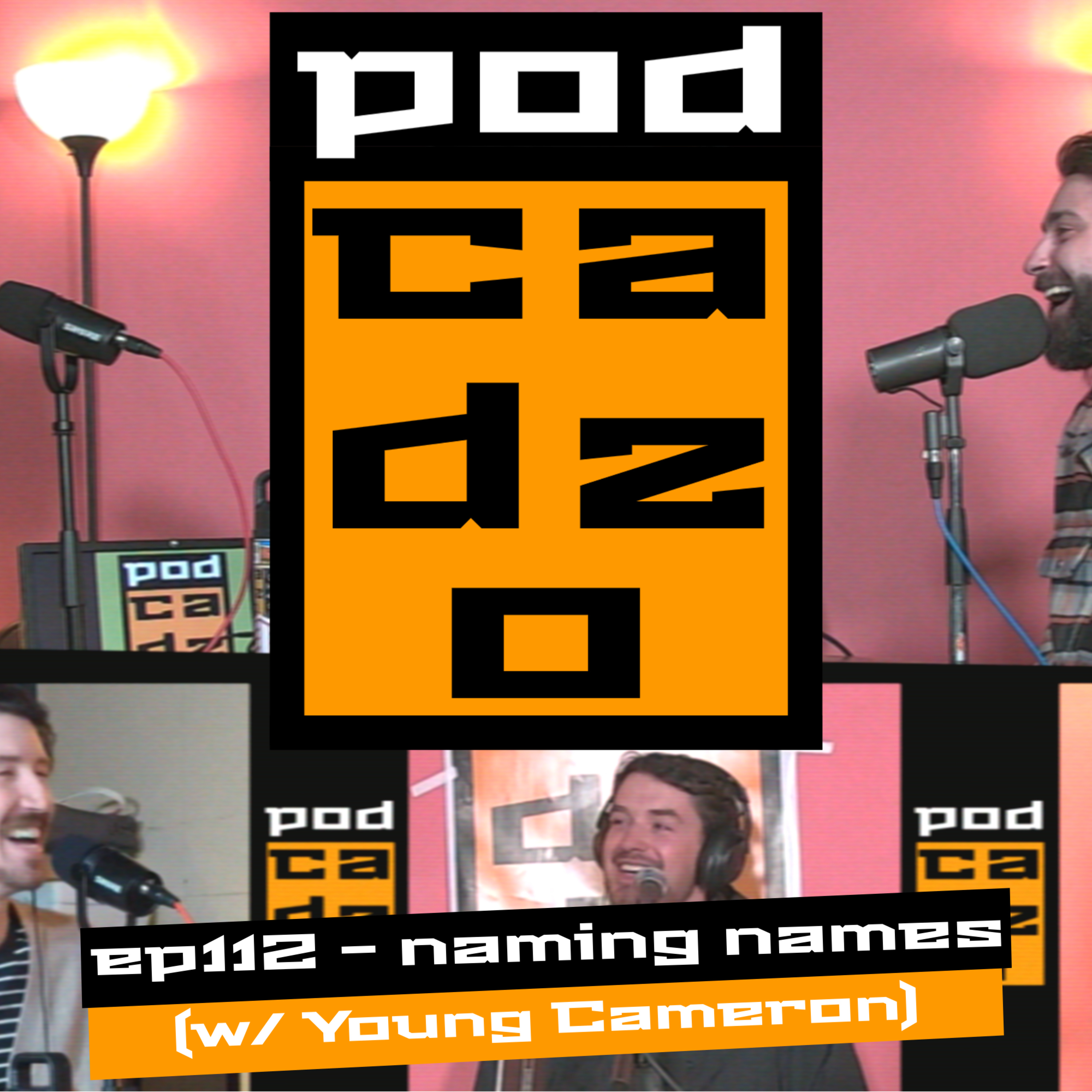 ep112 - naming names (w/ Young Cameron) episode artwork