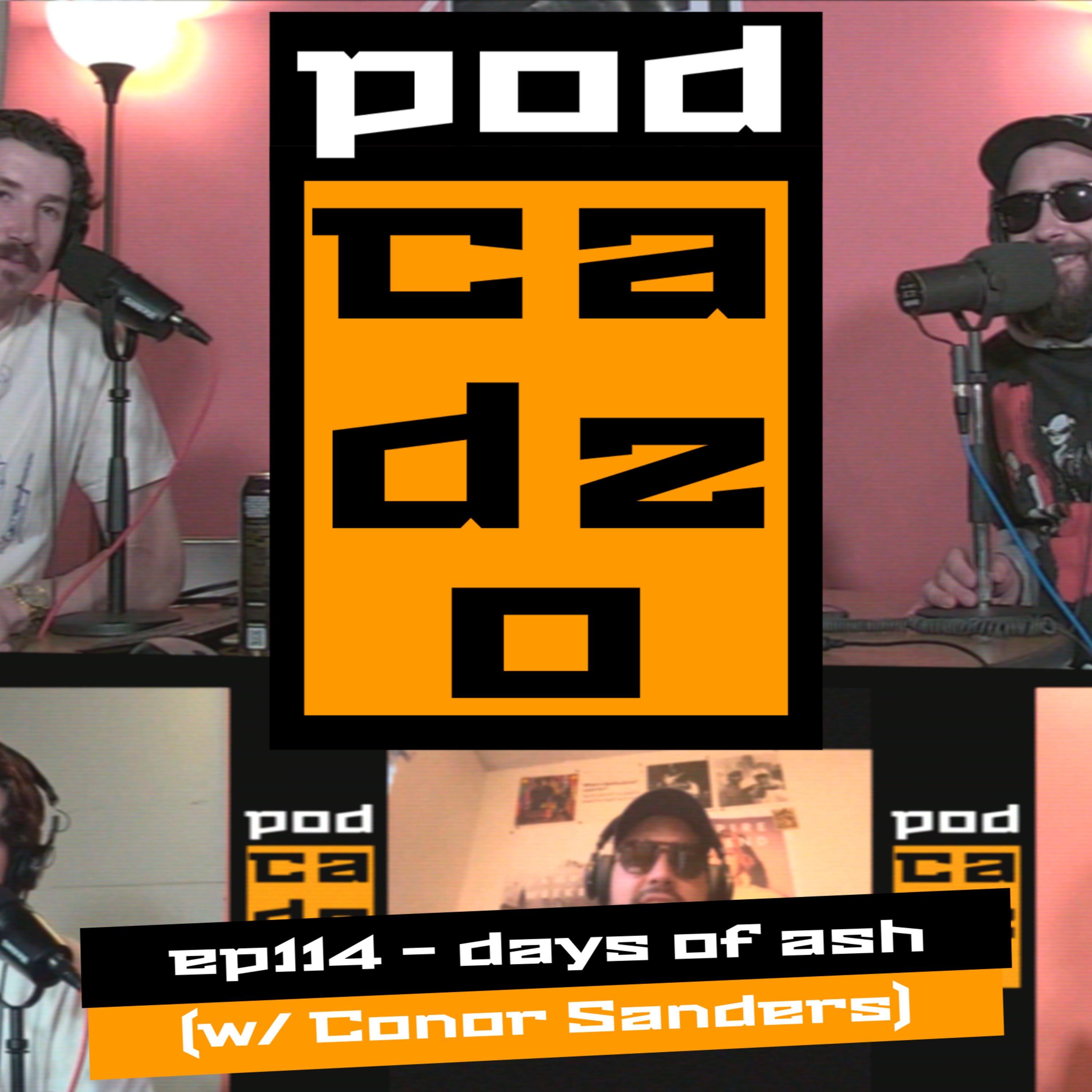 ep114 - days of ash (w/ Conor Sanders) episode artwork