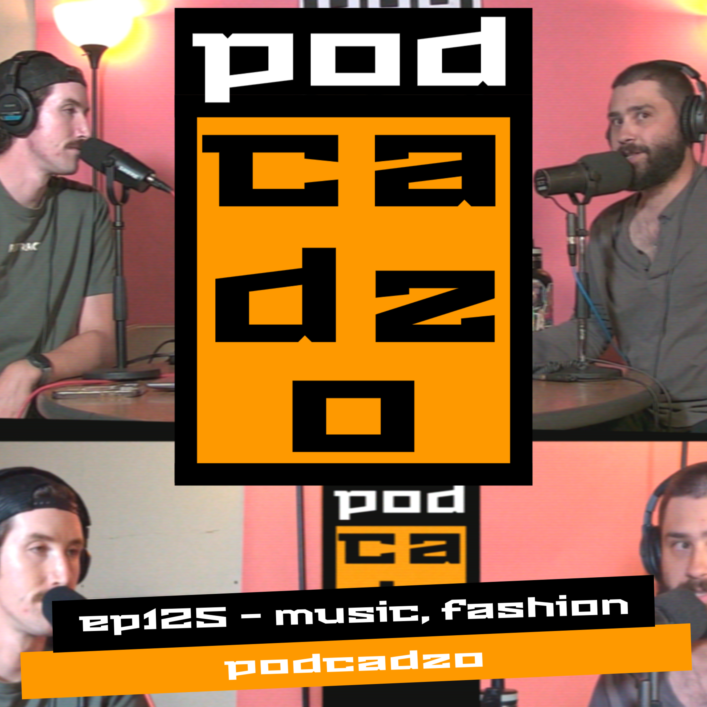 ep125 - music, fashion, podcadzo episode artwork