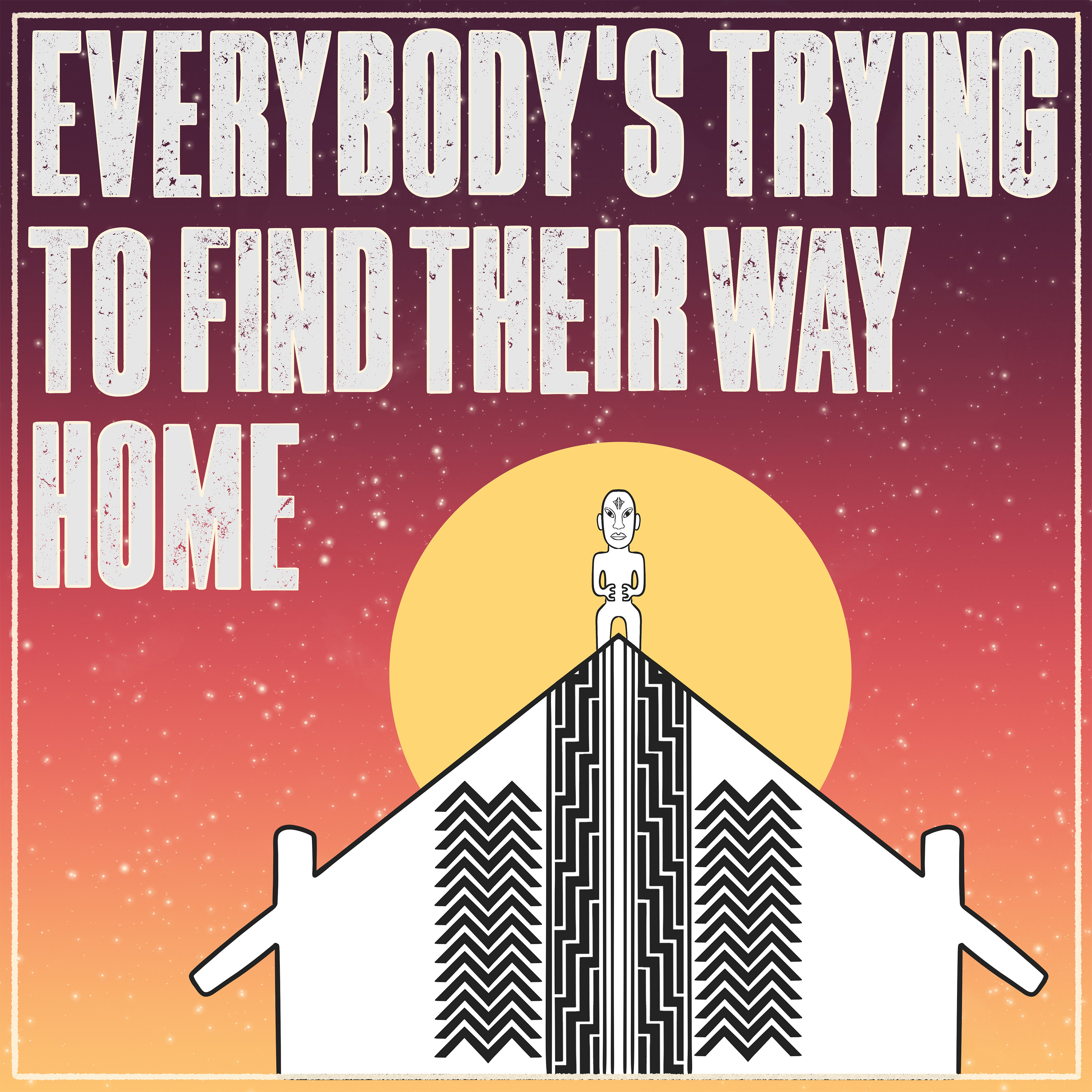 Everybody\'s Trying To Find Their Way Home