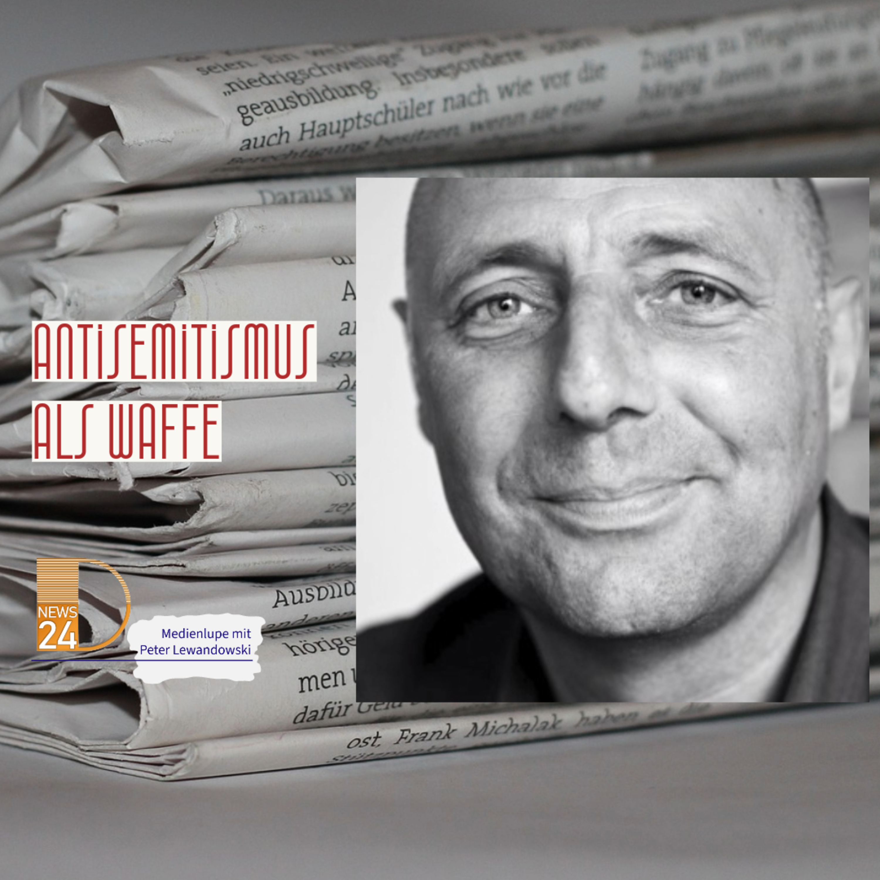 Antisemitismus als Waffe. Die Medienlupe mit Peter Lewandowski. episode artwork