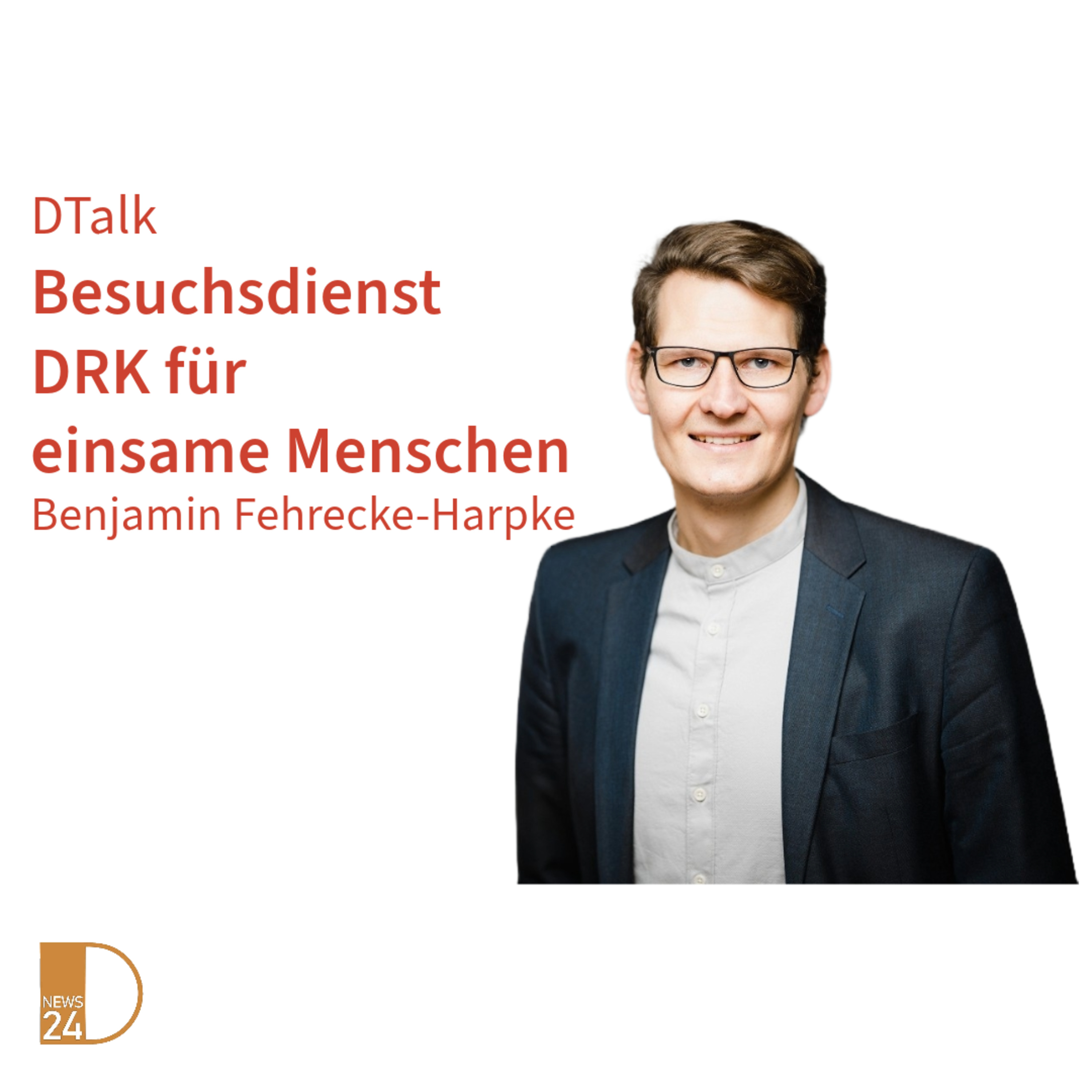 Besuchsdienst des DRK für einsame Menschen. Benjamin Fehrecke-Harpke im DTalk in DNEWS24 episode artwork