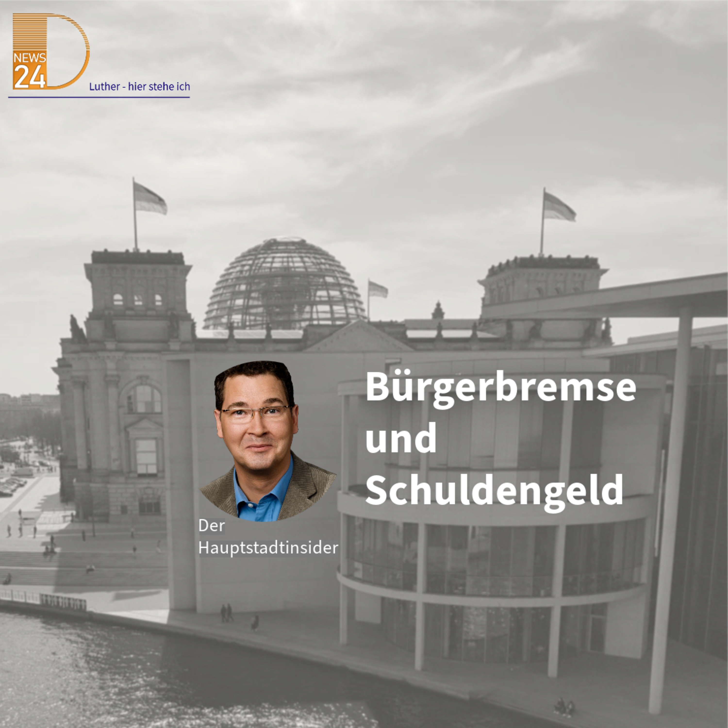 Bürgerbremse oder Schuldengeld. Hauptstadtinsider Jan Peter Luther episode artwork