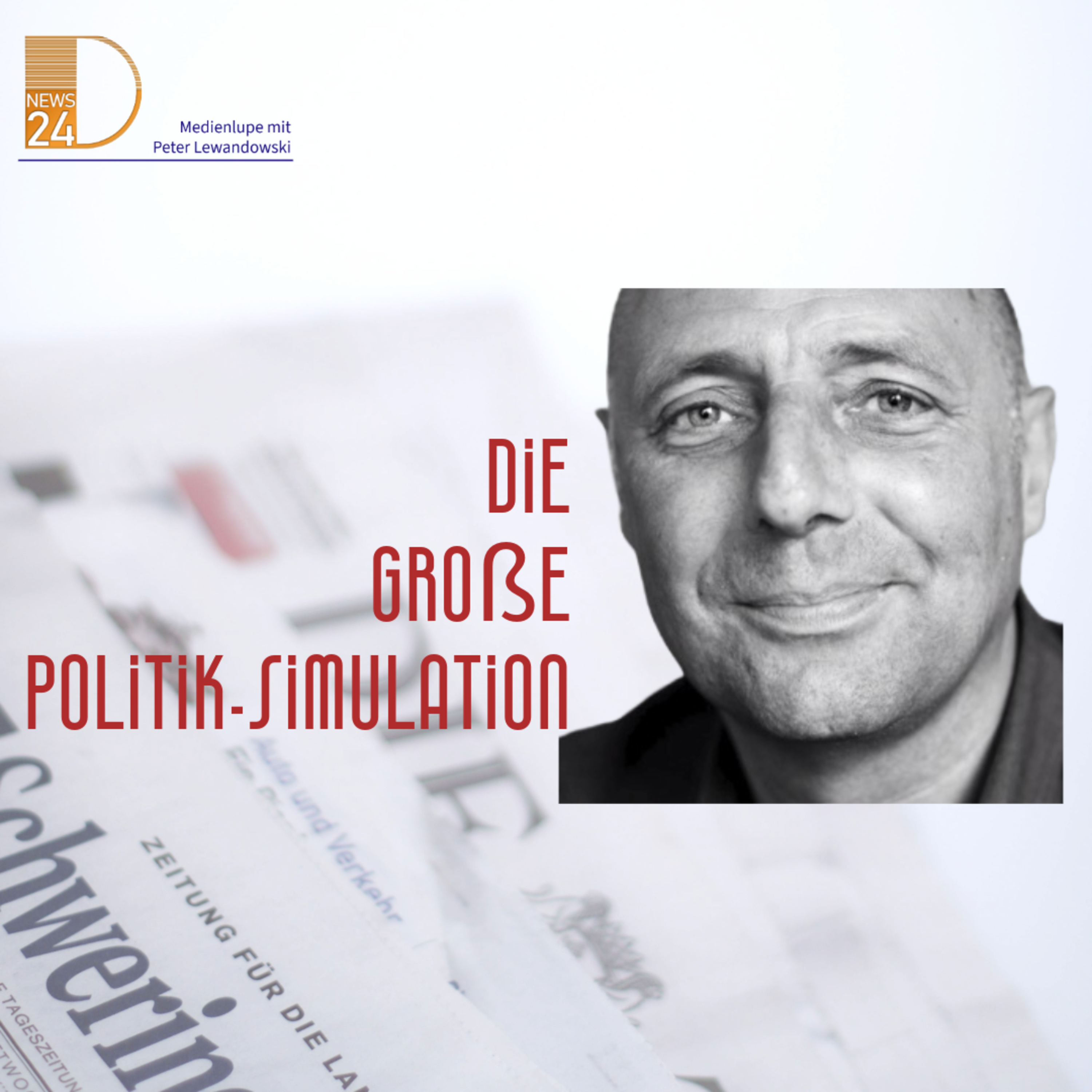 Die große Politik-Simulation. Die Medienlupe mit Peter Lewandowski. episode artwork