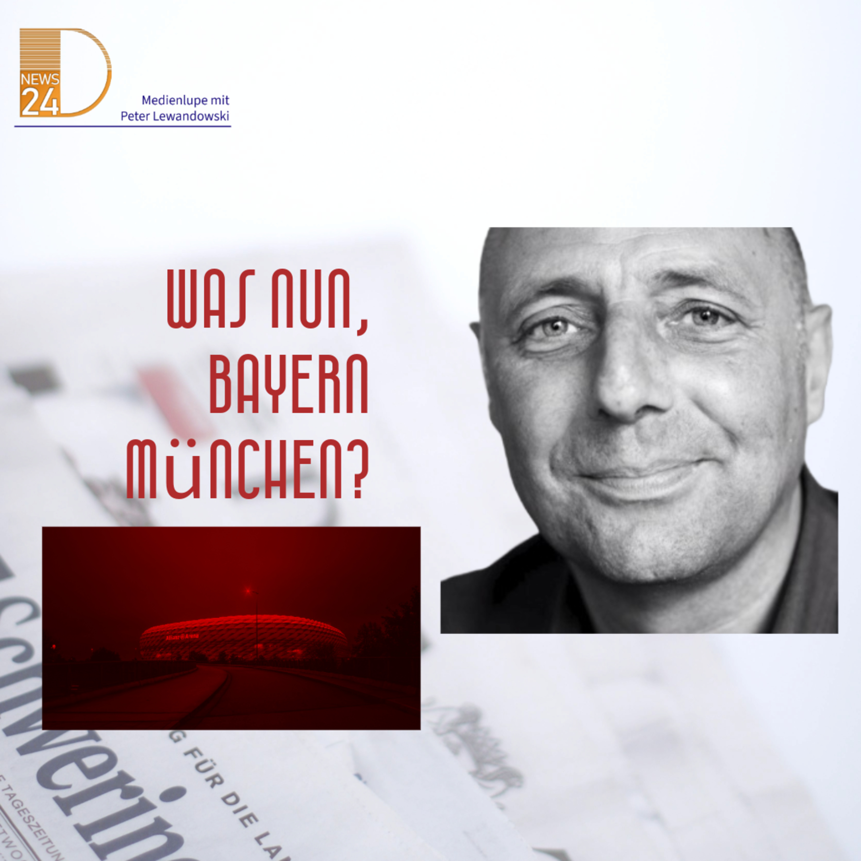 Was nun, Bayern München? Die Medienlupe mit Peter Lewandowski. episode artwork