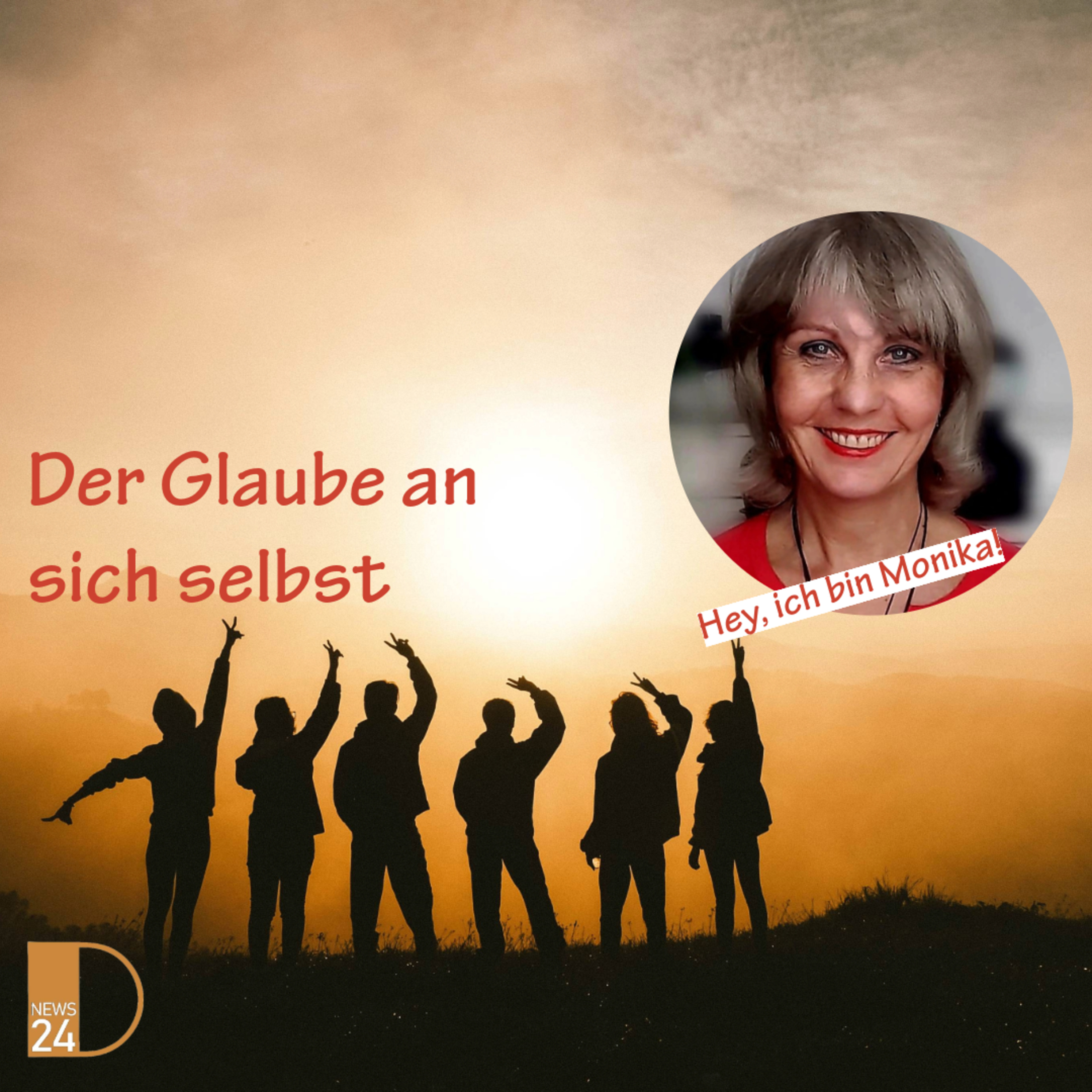 Der Glaube an sich selbst. Hey - ich bin Monika! episode artwork