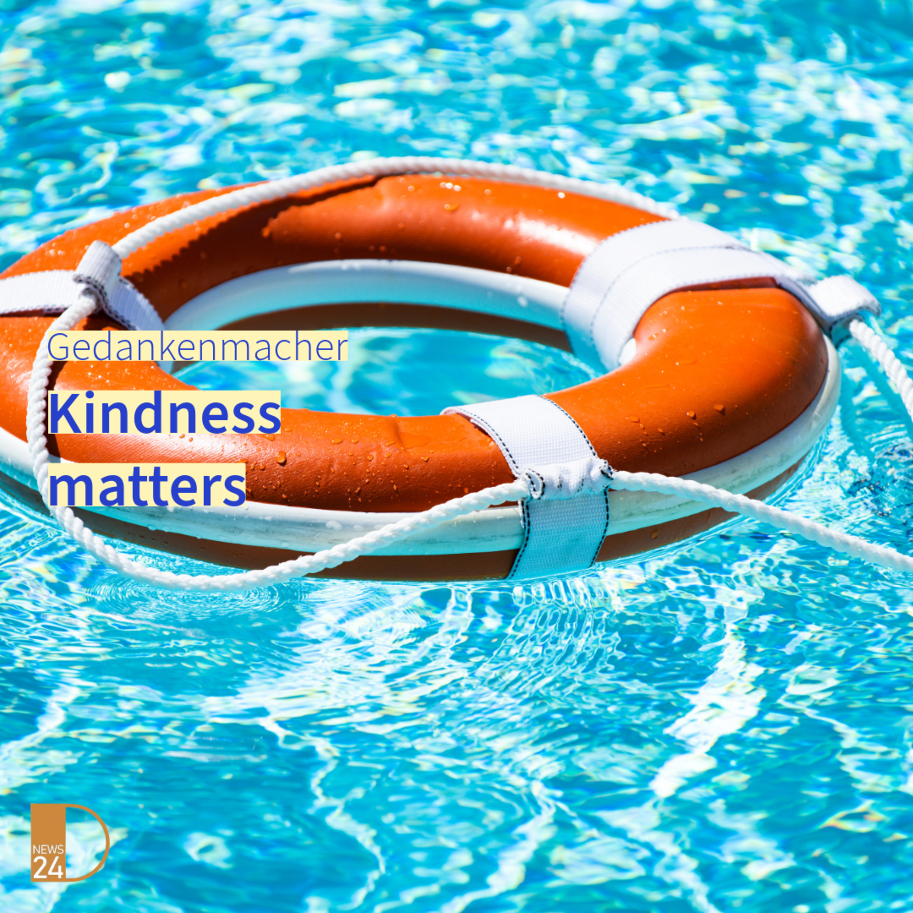 Kindness matters. Gedankenmacher in DNEWS24 episode artwork