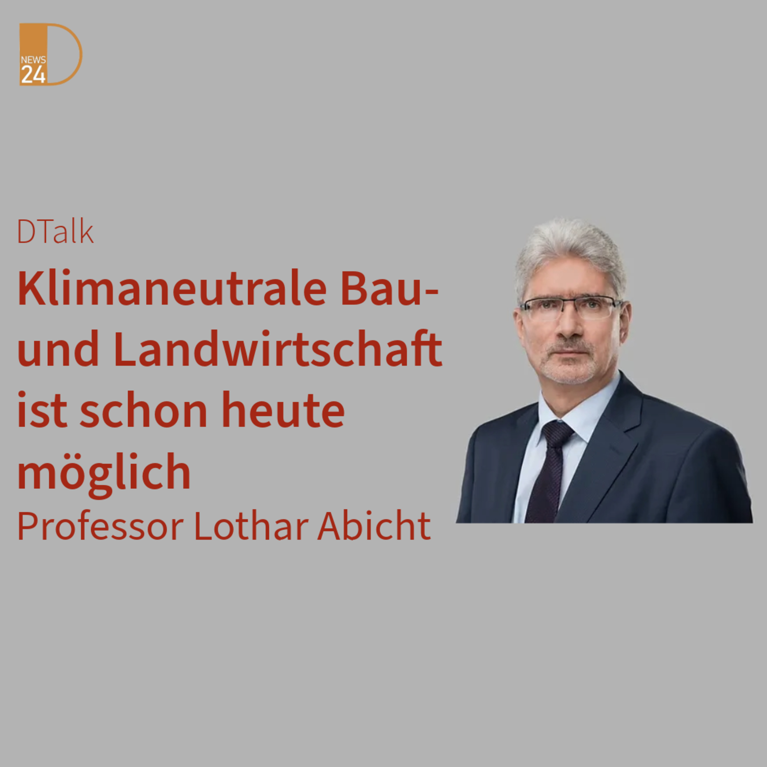 Klimaneutrale Bau- und Landwirtschaft ist schon heute möglich. DTalk Professor Lothar Abicht  episode artwork