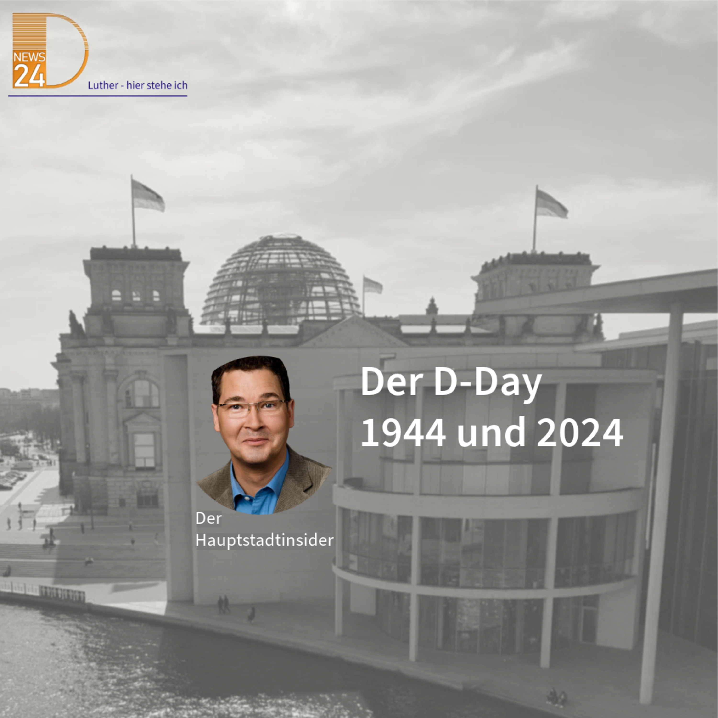 Der D-Day 1944 und 2024. Hauptstadtinsider Jan Peter Luther episode artwork