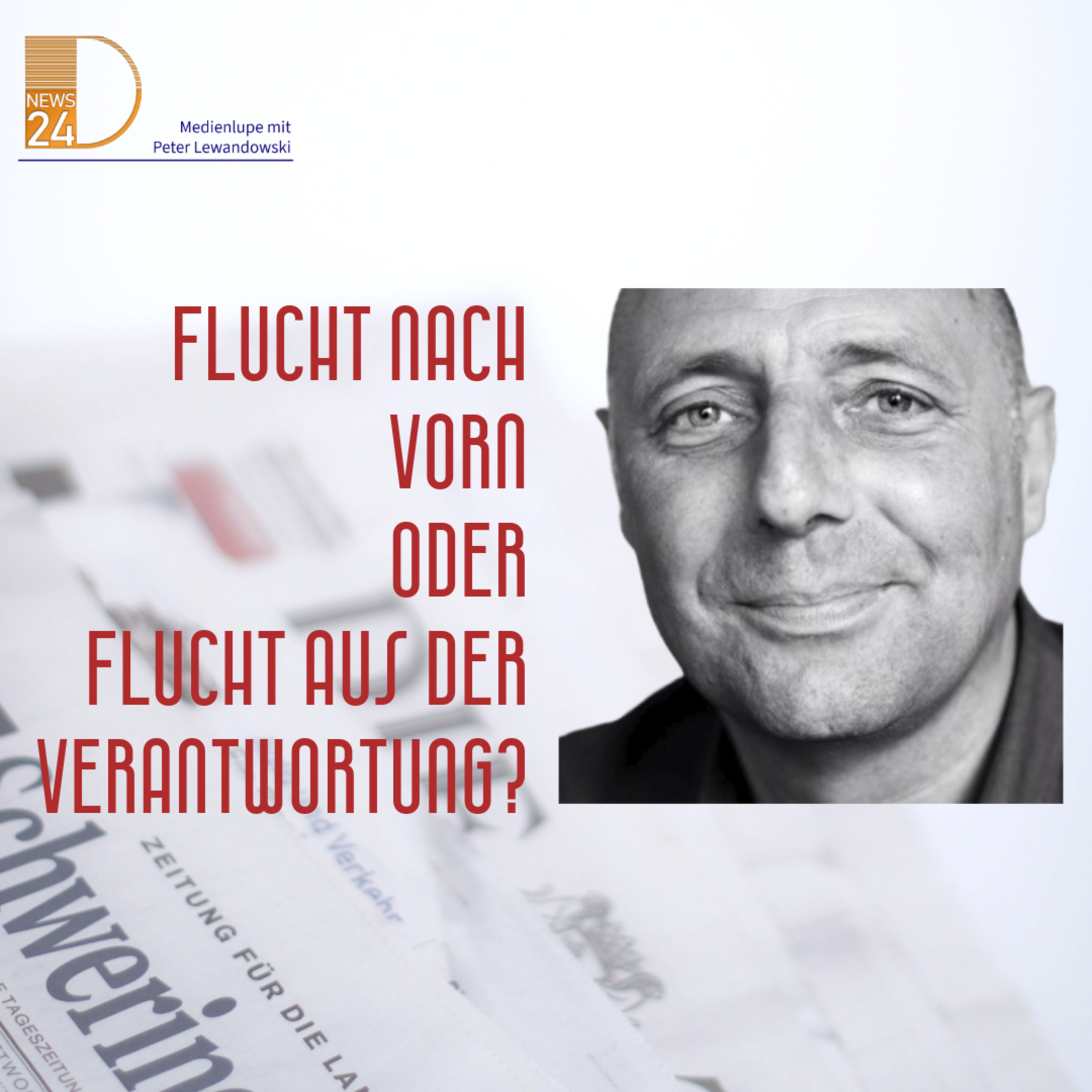 Flucht nach vorn oder Flucht aus der Verantwortung? Die Medienlupe mit Peter Lewandowski. episode artwork
