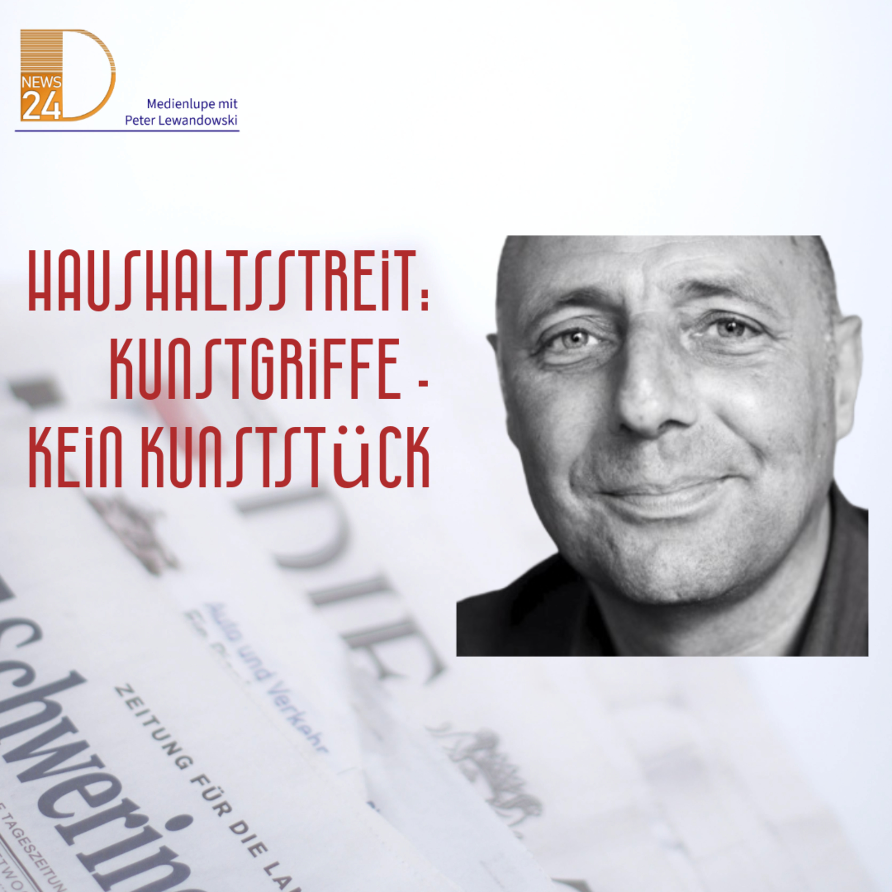 Haushaltsstreit: Kunstgriffe - kein Kunststück. Die Medienlupe mit Peter Lewandowski. episode artwork