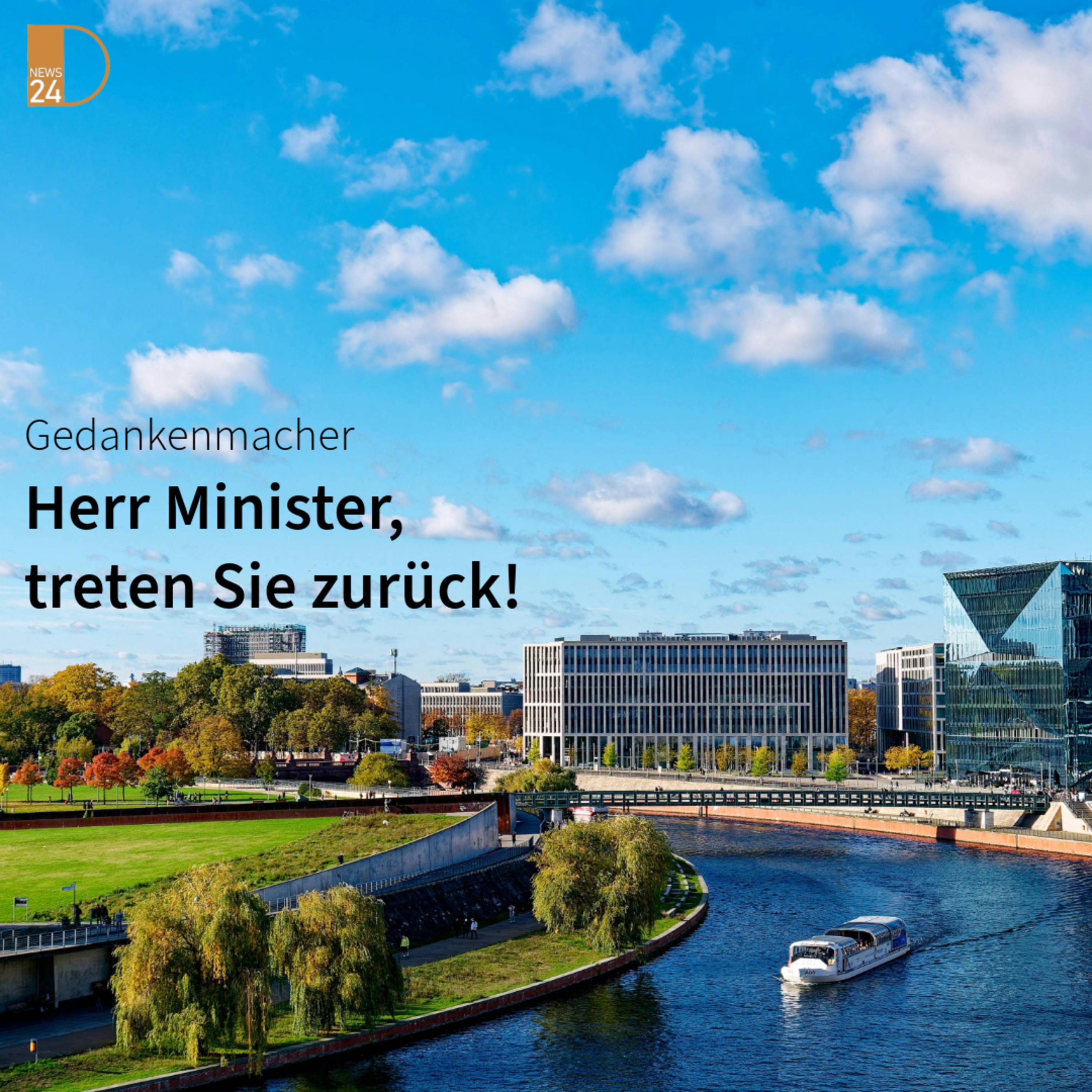 Herr Minister, treten Sie zurück. Gedankenmacher in DNEWS24 episode artwork