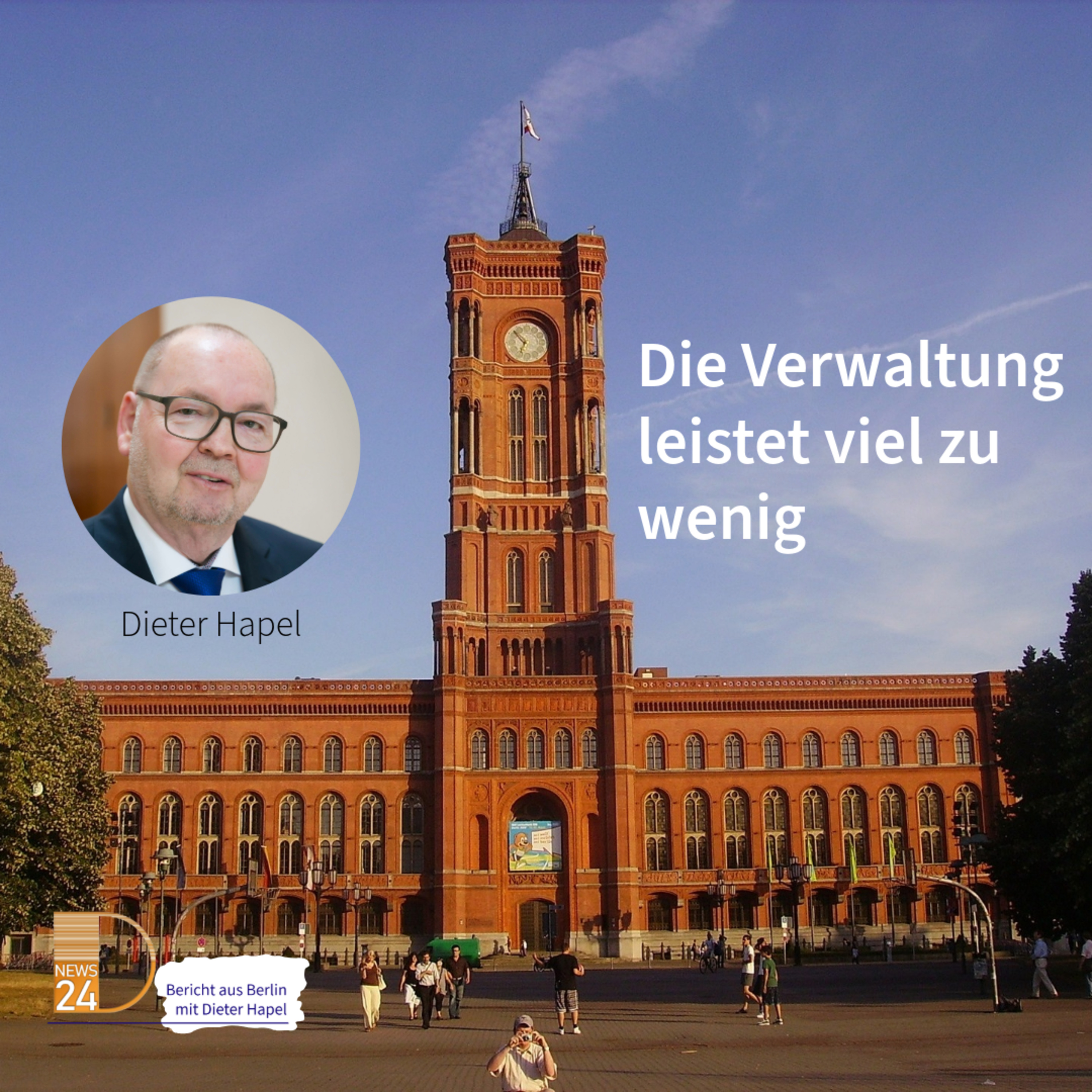 Die Verwaltung leistet viel zu wenig. Bericht aus Berlin in DNEWS24 episode artwork