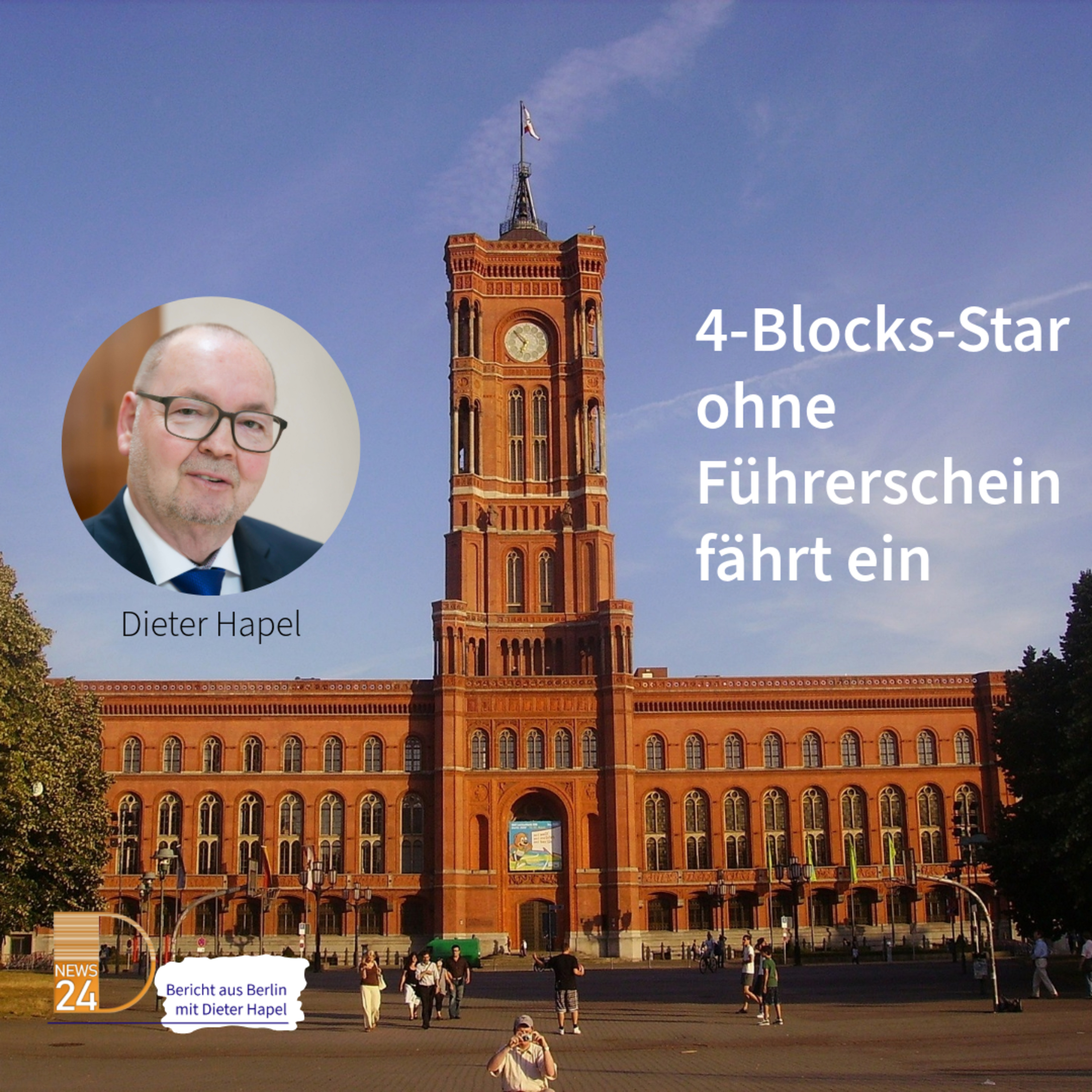 4-Blocks-Star ohne Führerschein fährt ein. Bericht aus Berlin in DNEWS24 episode artwork