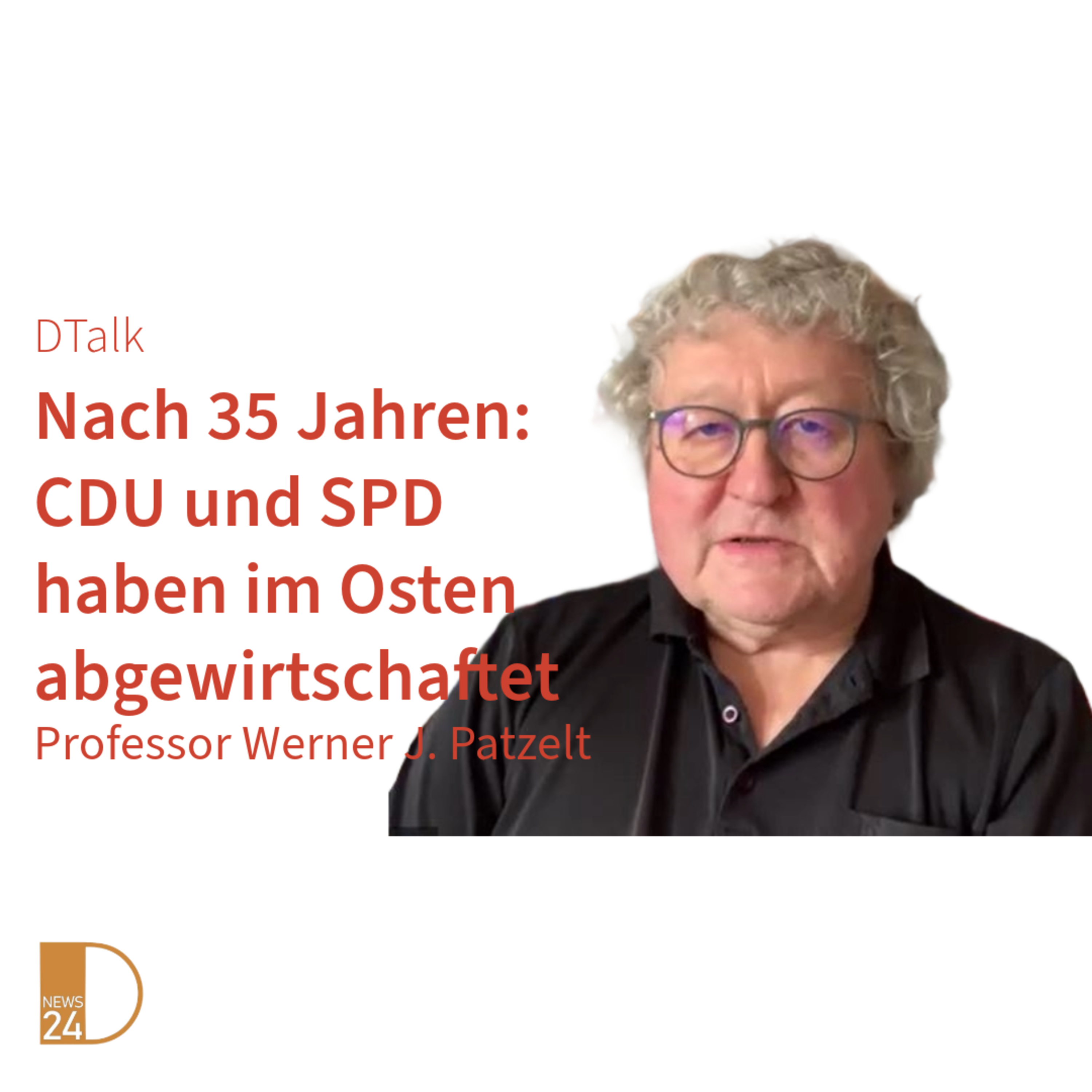 Nach 35 Jahren: CDU und SPD haben im Osten abgewirtschaftet. DTalk mit Professor Werner J. Patzelt episode artwork