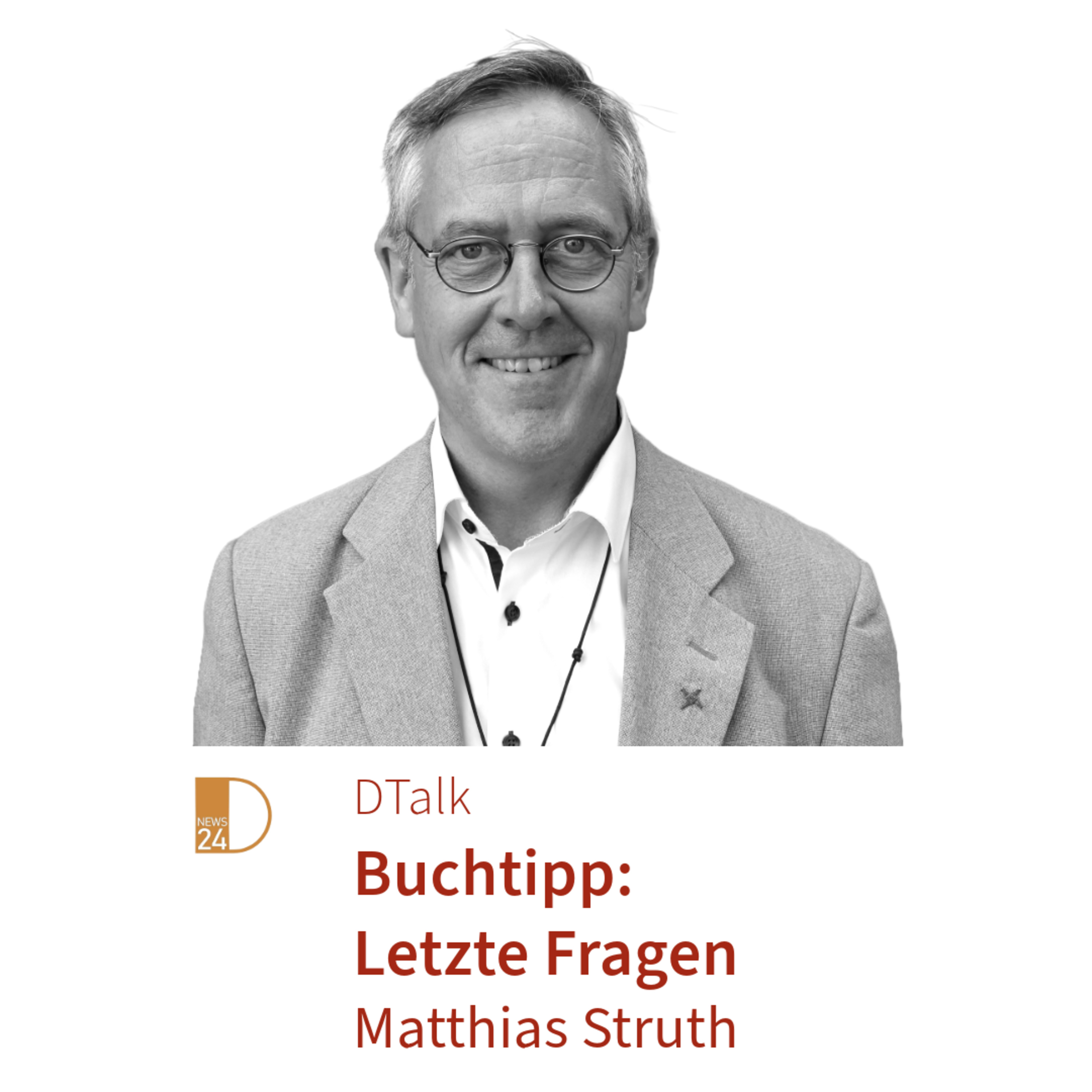 Buchtipp: "Letzte Fragen". DTalk Matthias Struth in DNEWS24TV episode artwork