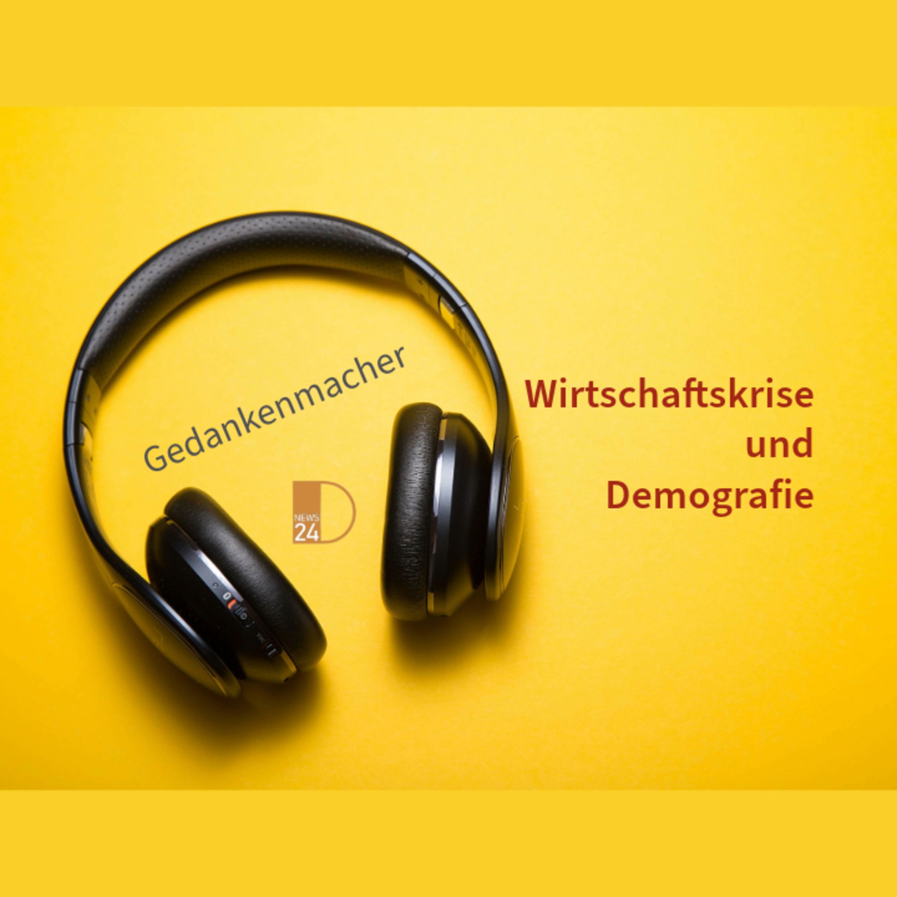 Wirtschaftskrise und Demografie. Gedankenmacher in DNEWS24 episode artwork