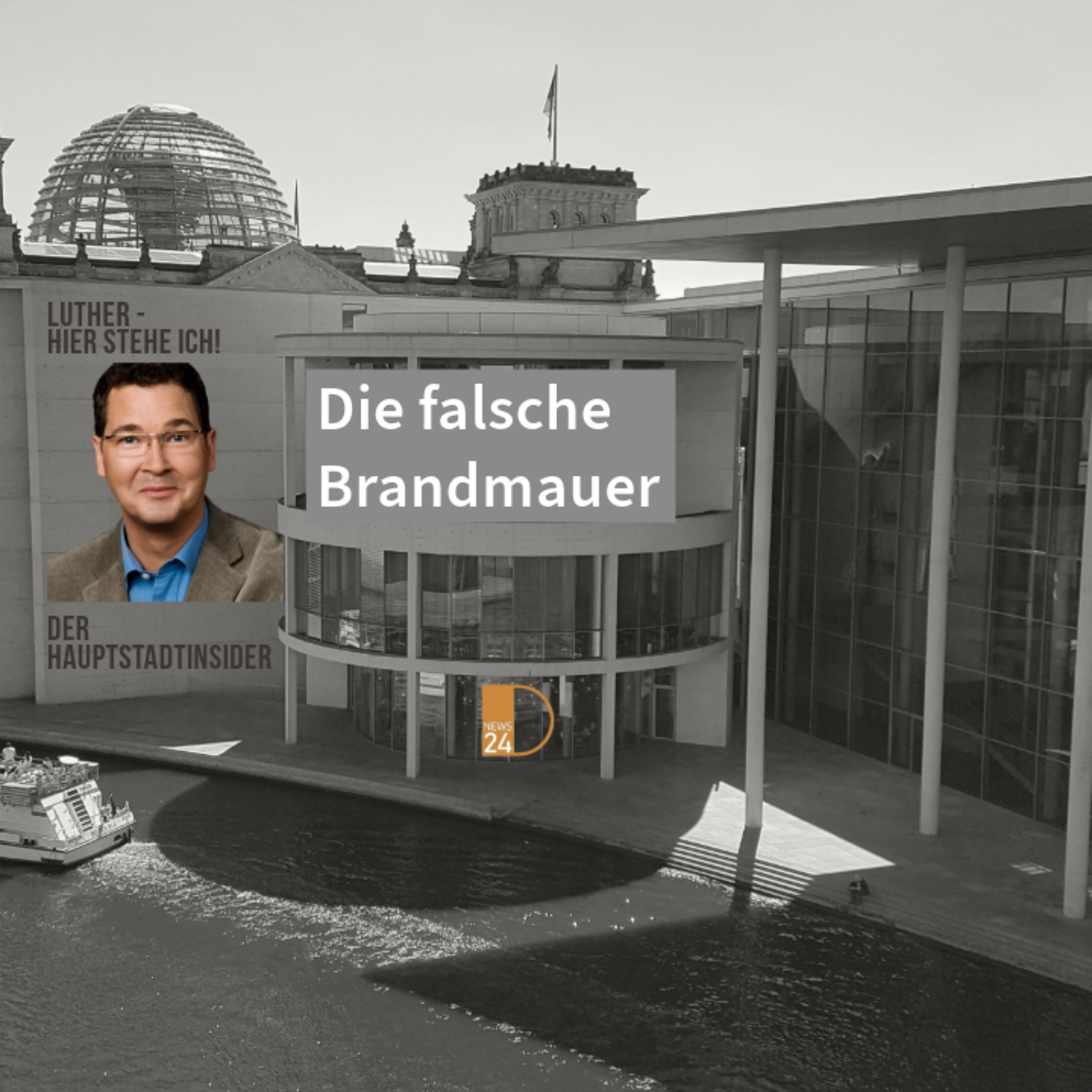 Falsche Brandmauern. Hauptstadtinsider Jan Peter Luther in DNEWS24 episode artwork