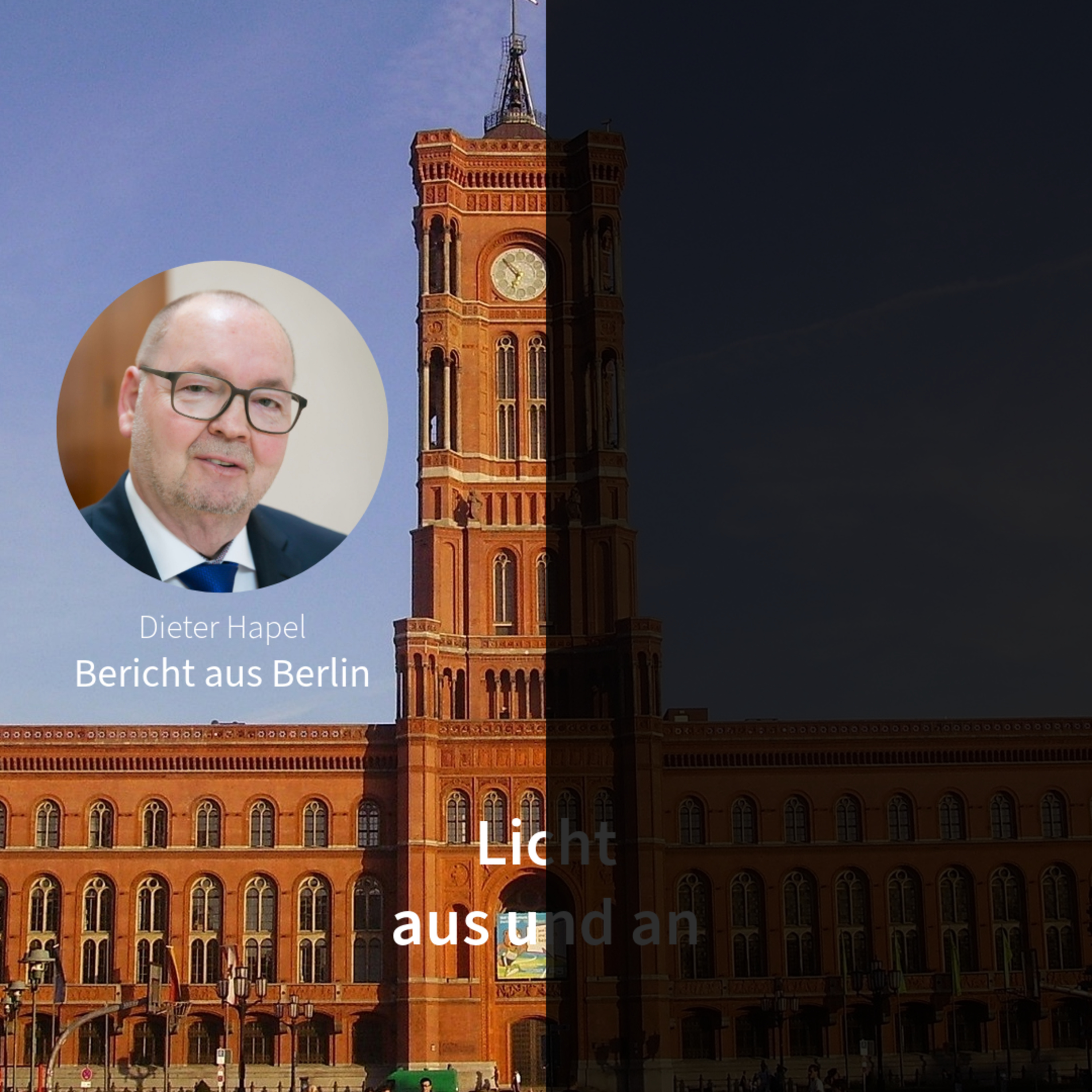 Licht aus und an. Bericht aus Berlin in DNEWS24 mit Dieter Hapel episode artwork