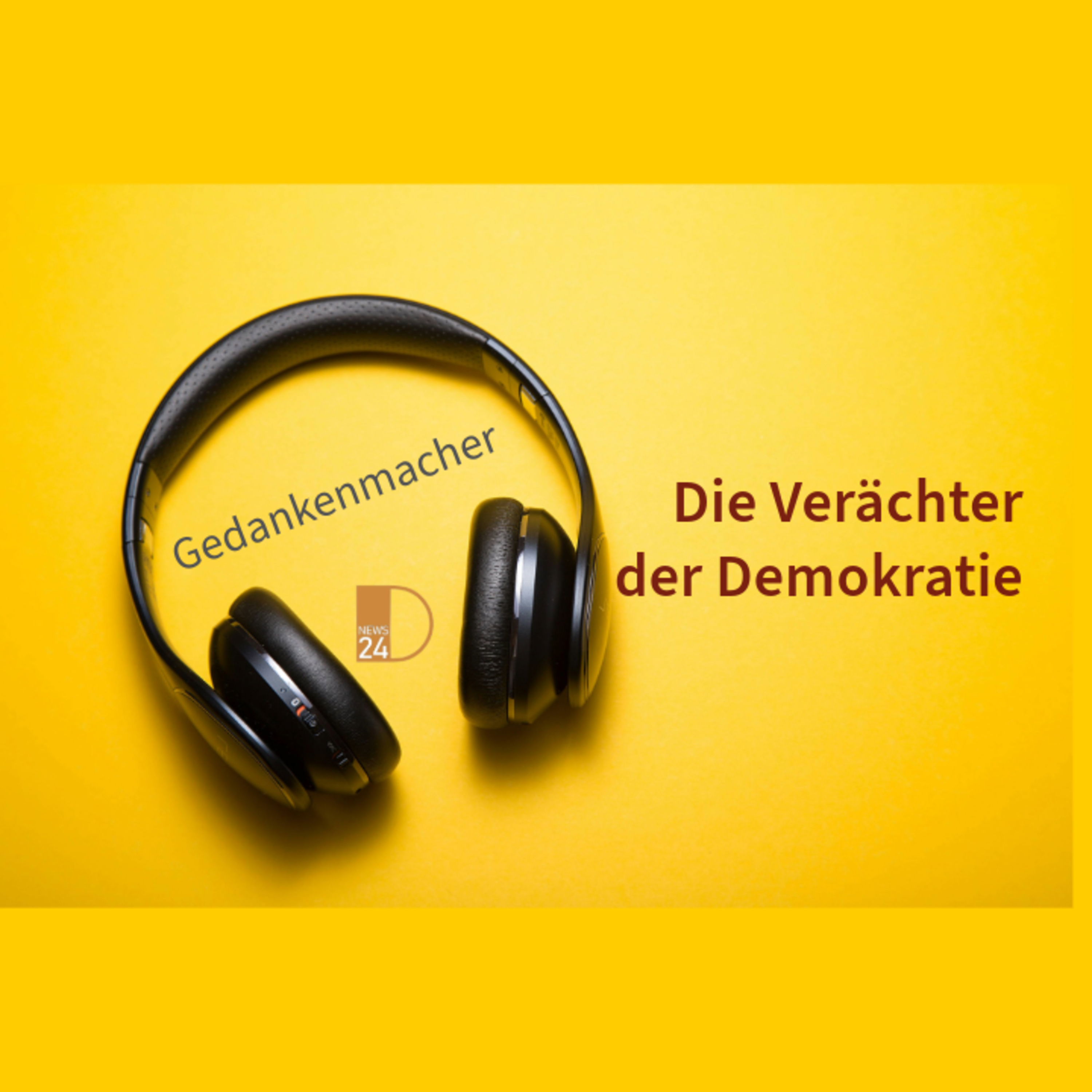Gedankenmacher: Die Verächter der Demokratie episode artwork