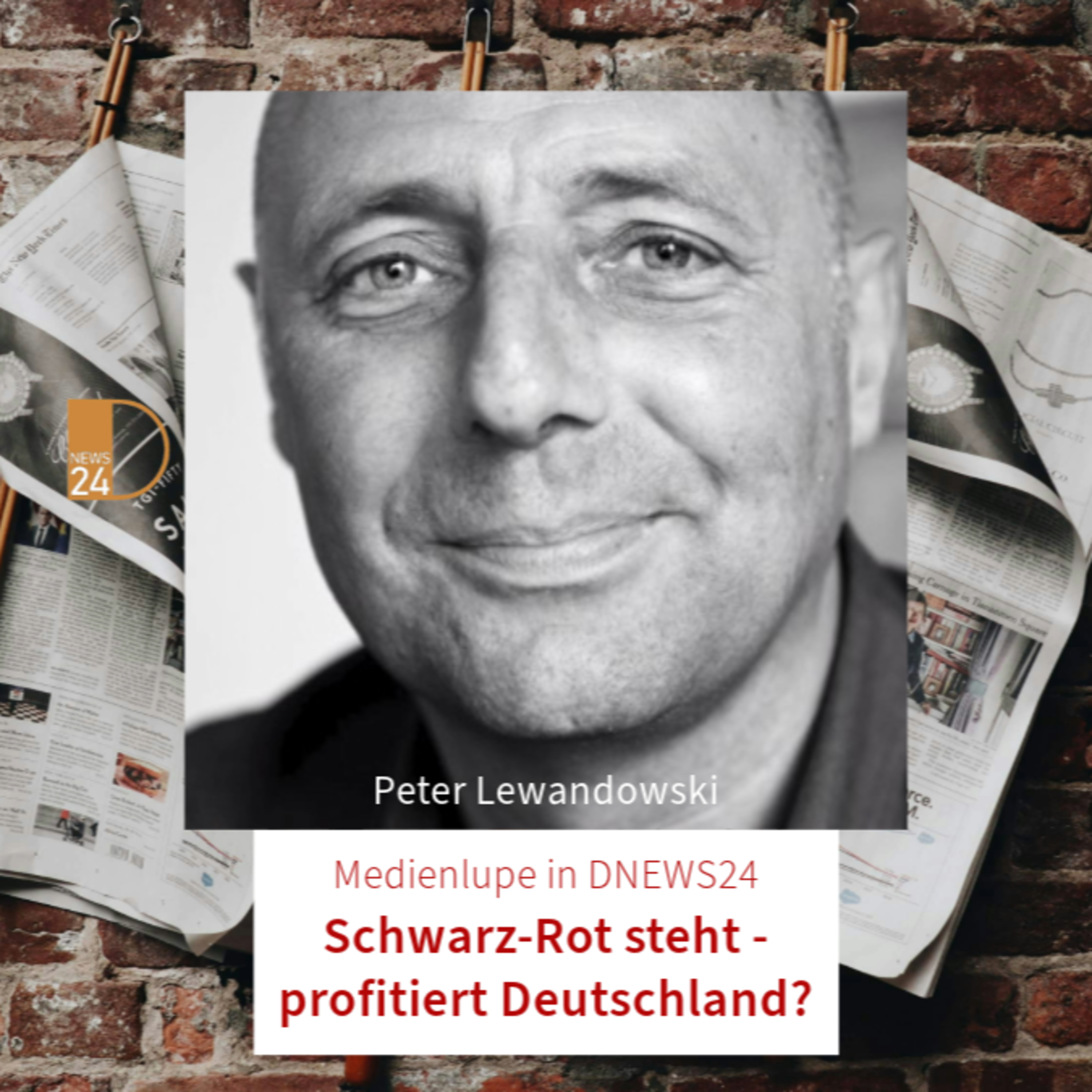 Medienlupe in DNEWS24: Schwarz-Rot steht - profitiert Deutschland? Mit Peter Lewandowski episode artwork
