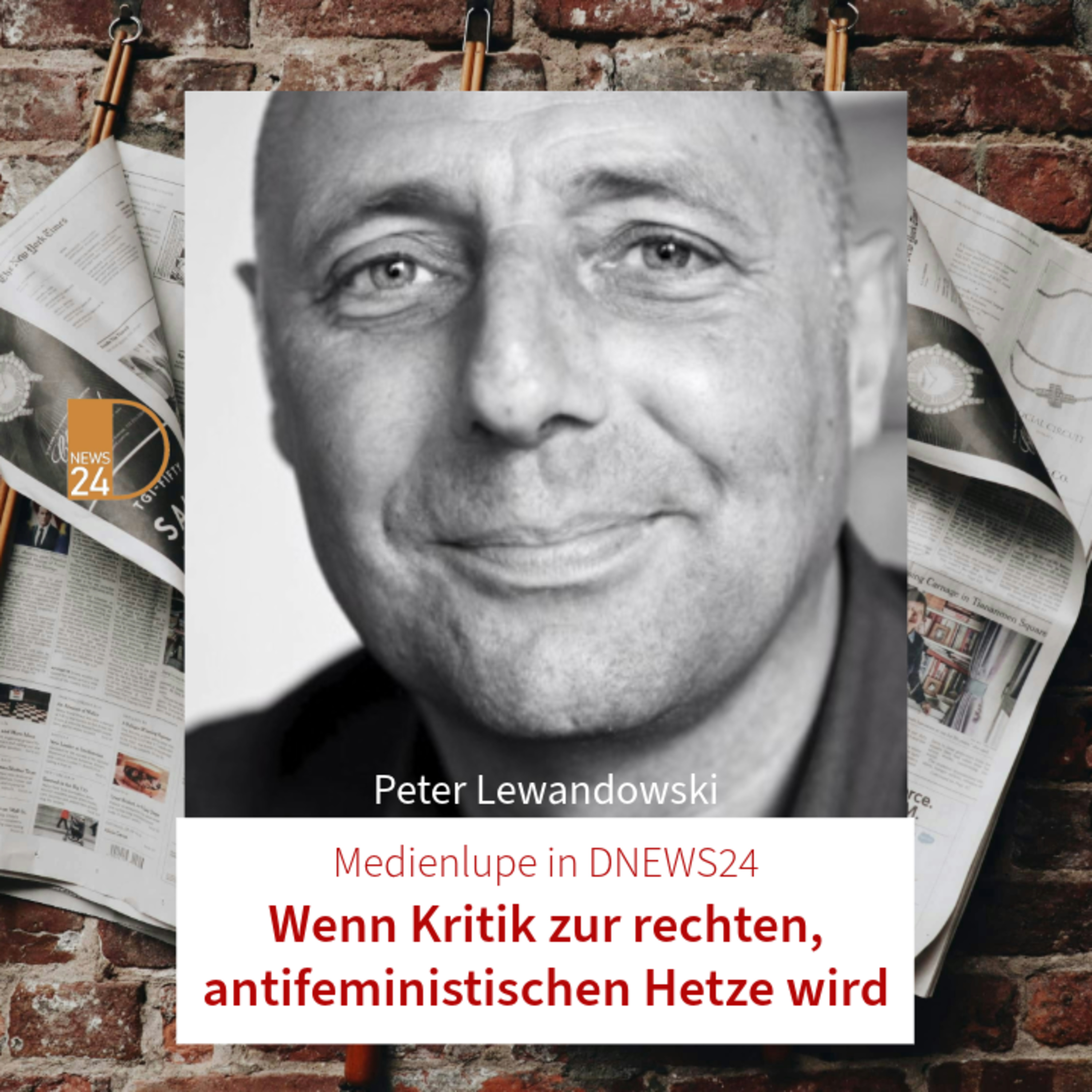 Wenn Kritik zur rechten, antifeministischen Hetze wird. Medienlupe in DNEWS24 mit Peter Lewandowski episode artwork