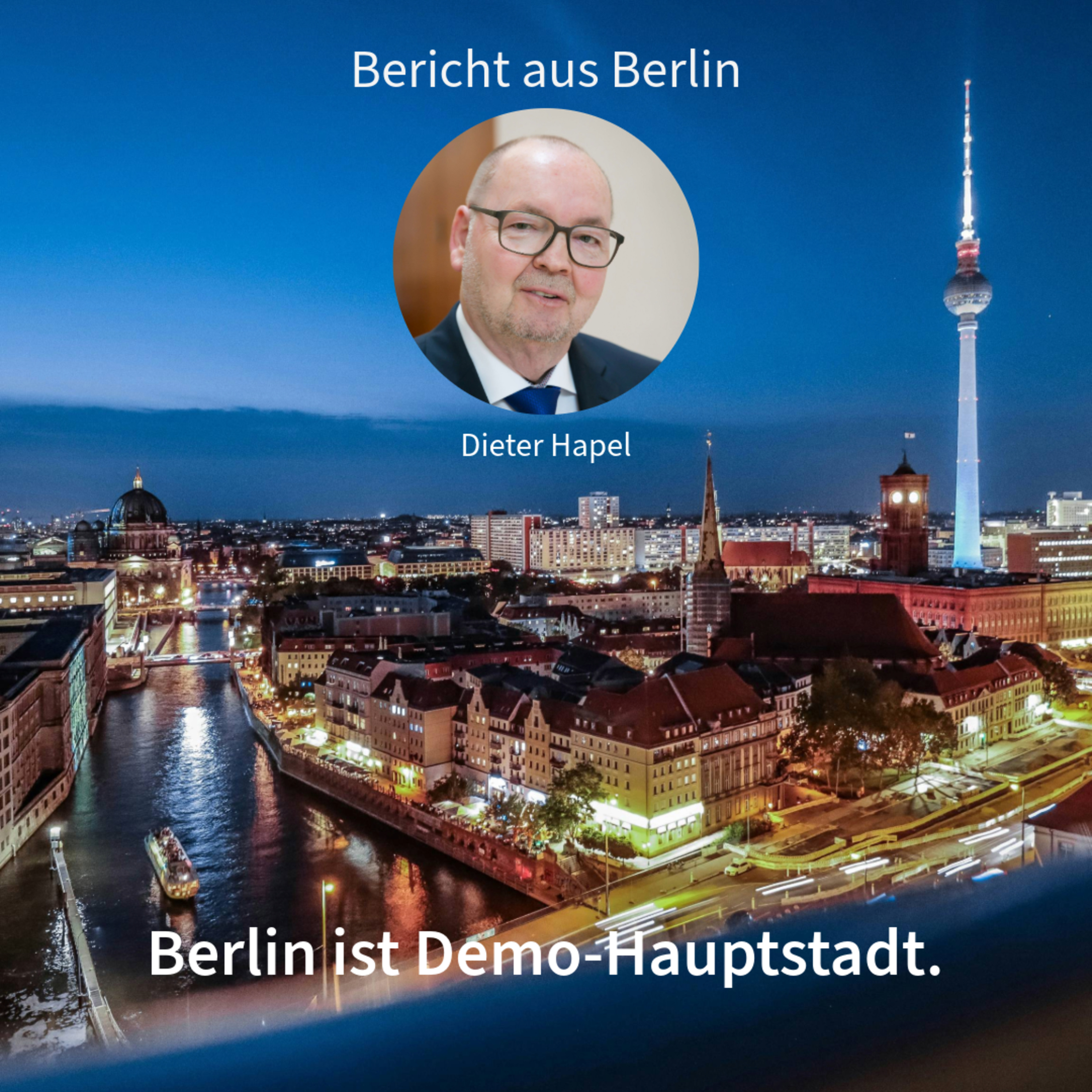 Berlin ist Demo-Hauptstadt. Bericht aus Berlin in DNEWS24 mit Dieter Hapel episode artwork