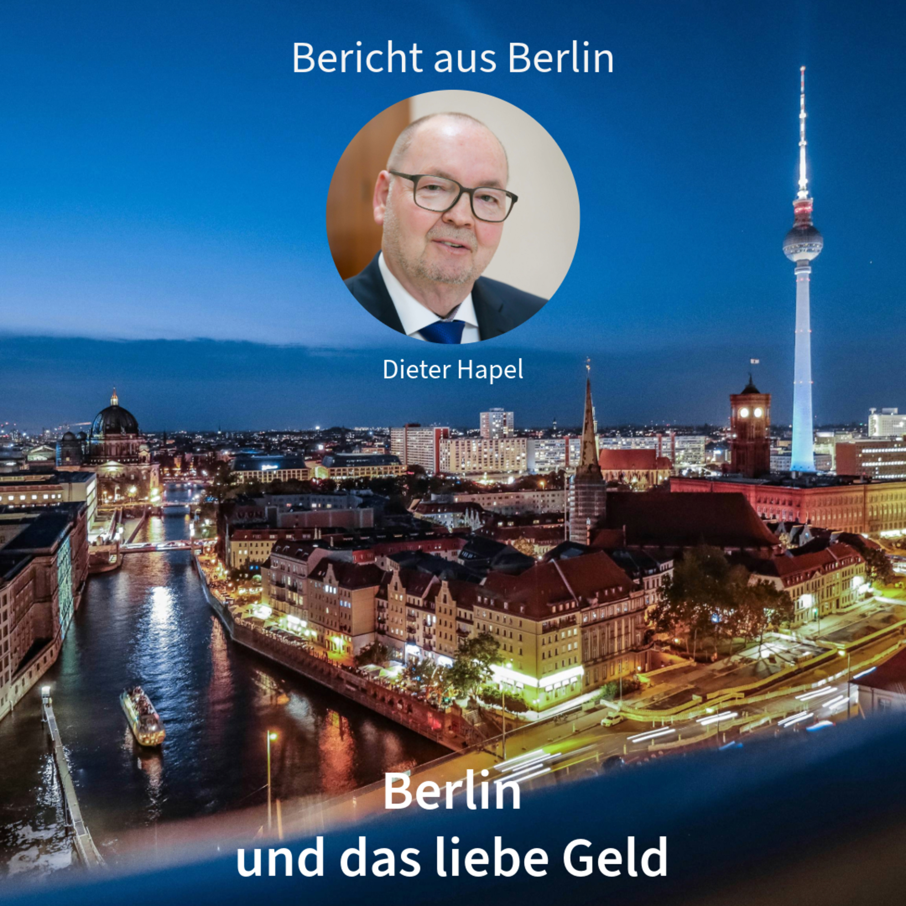 Berlin und das liebe Geld. Bericht aus Berlin in DNEWS24 mit Dieter Hapel episode artwork
