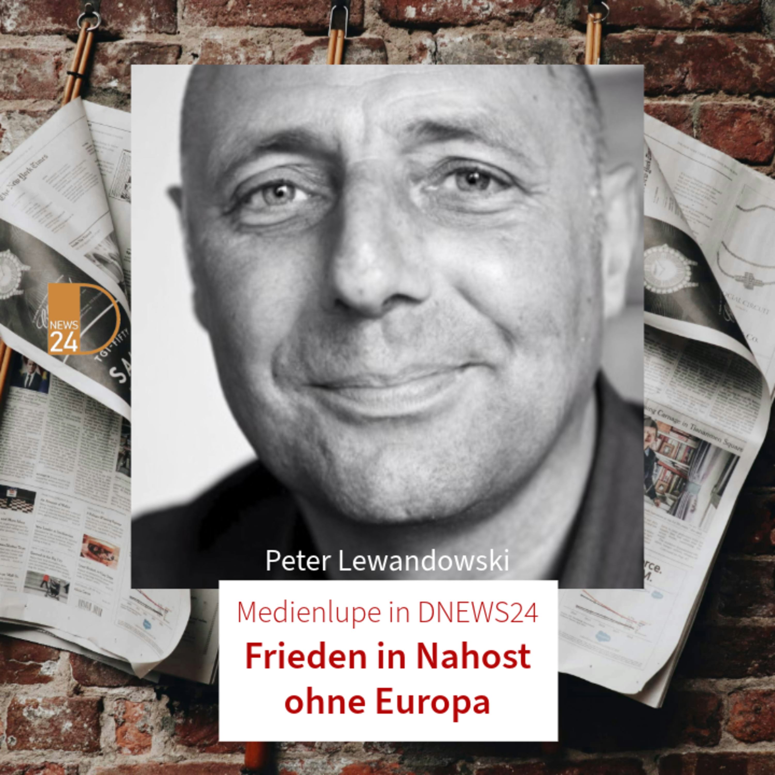 Frieden in Nahost ohne Europa. Medienlupe in DNEWS24 mit Peter Lewandowski