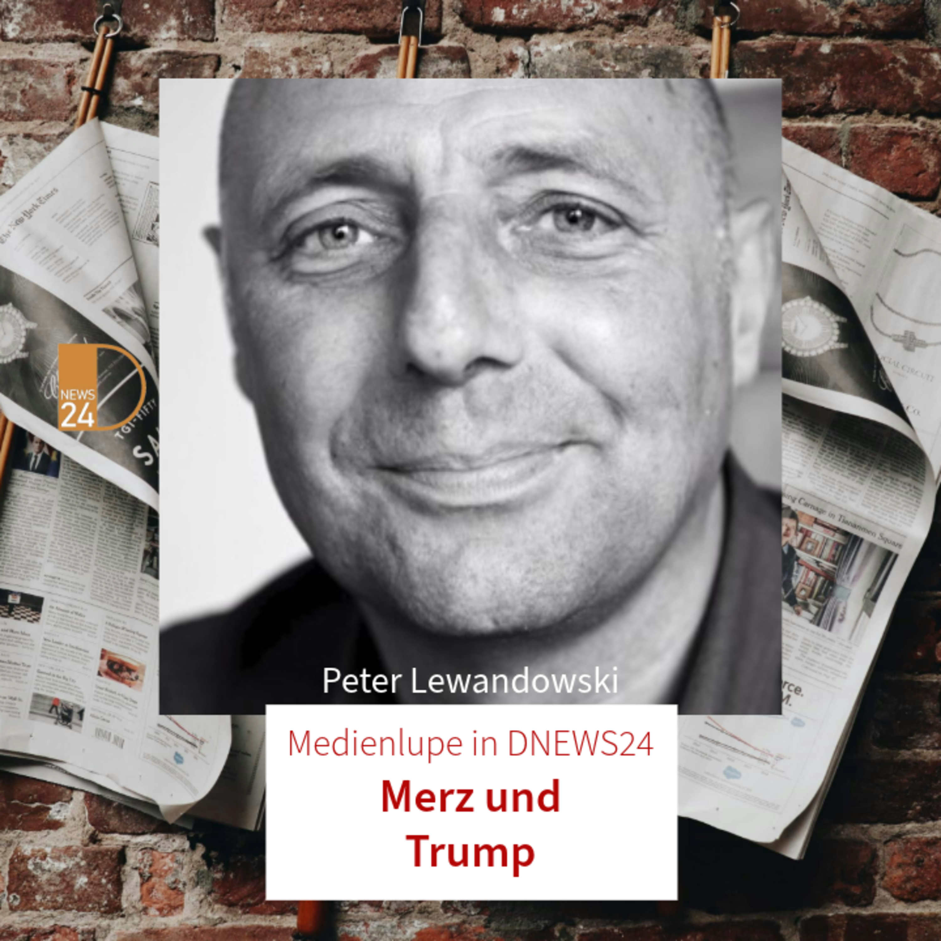 Merz und Trump. Medienlupe mit Peter Lewandowski in DNEWS24 episode artwork