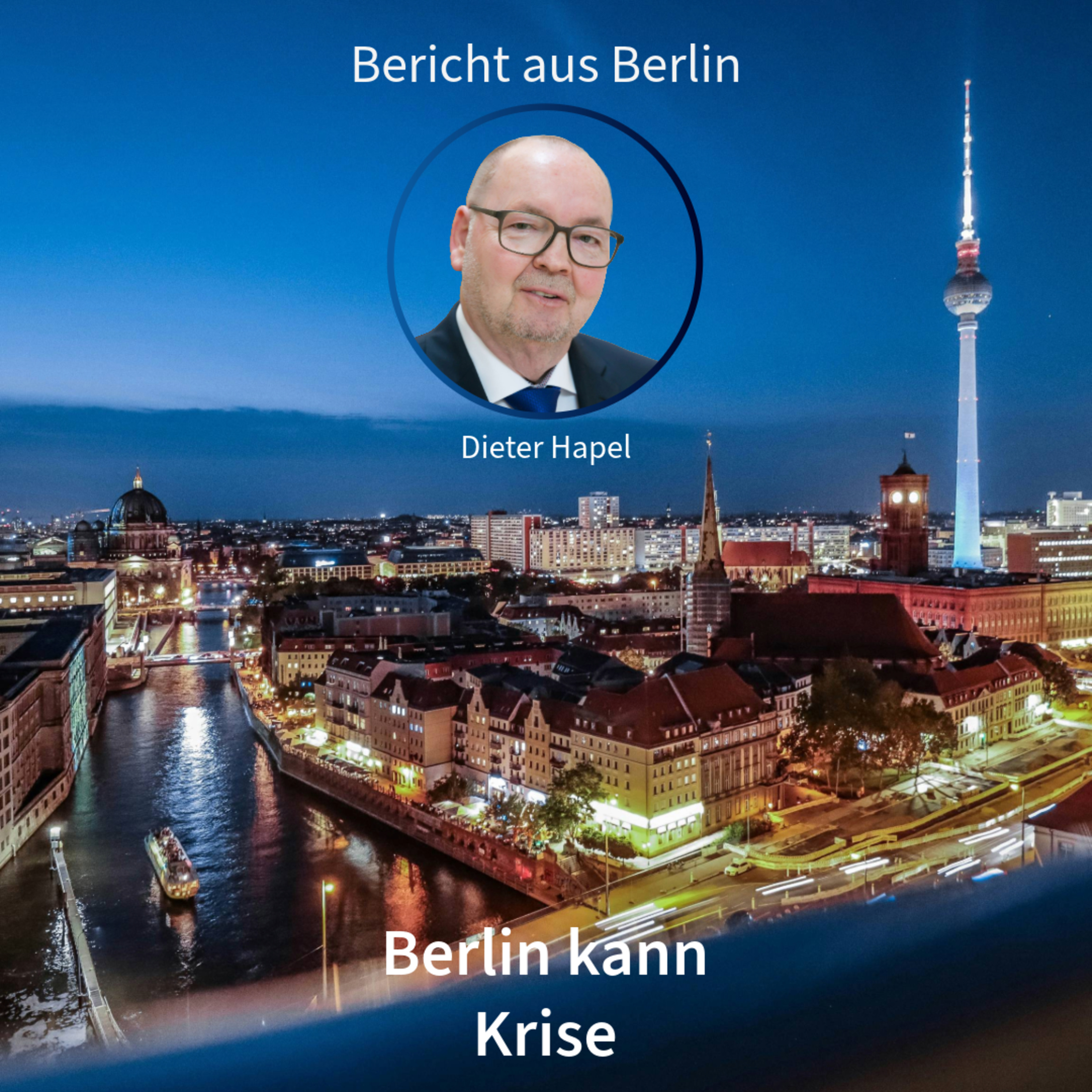 Berlin kann Krise. Bericht aus Berlin in DNEWS24 mit Dieter Hapel episode artwork